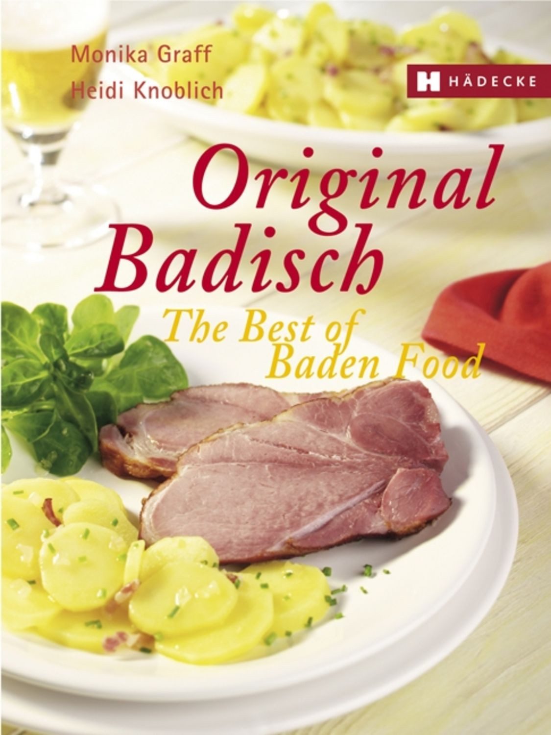 Original Badisch – The Best of Baden Food / Monika Graff, Heidi Knoblich