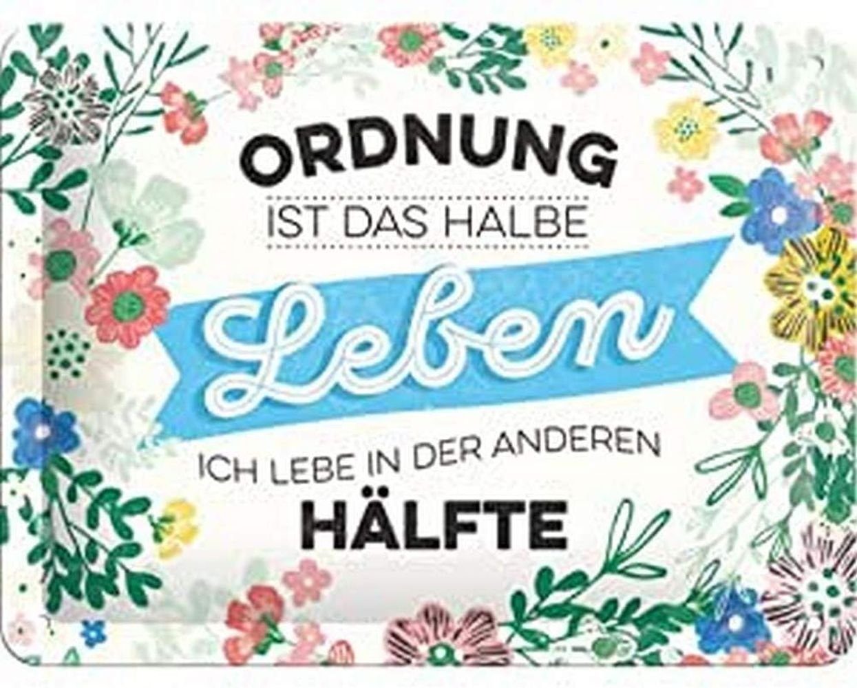 Metallschild Blechschild 15x20 cm - Ordnung ist das halbe Leben
