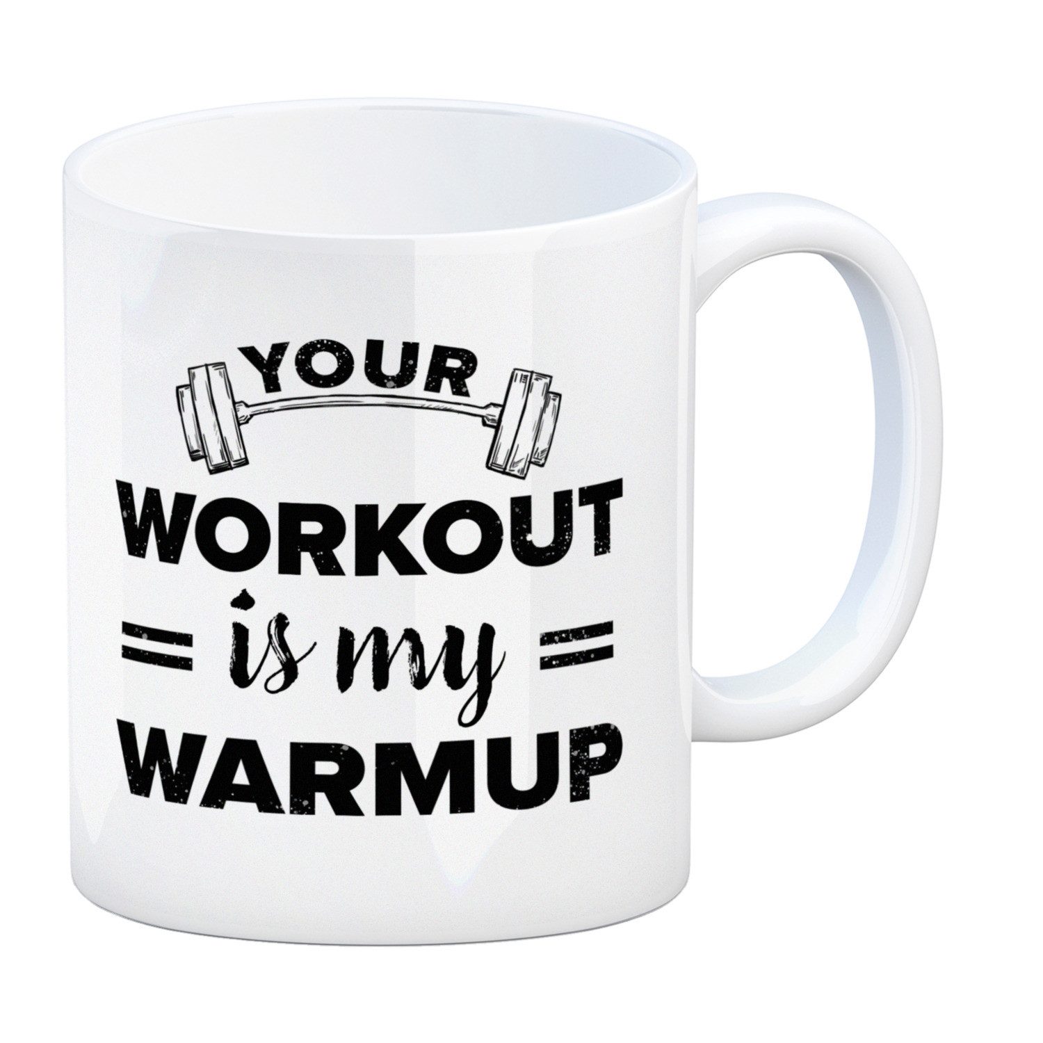 Tasse Your workout is my warmup Fitness Kaffeebecher