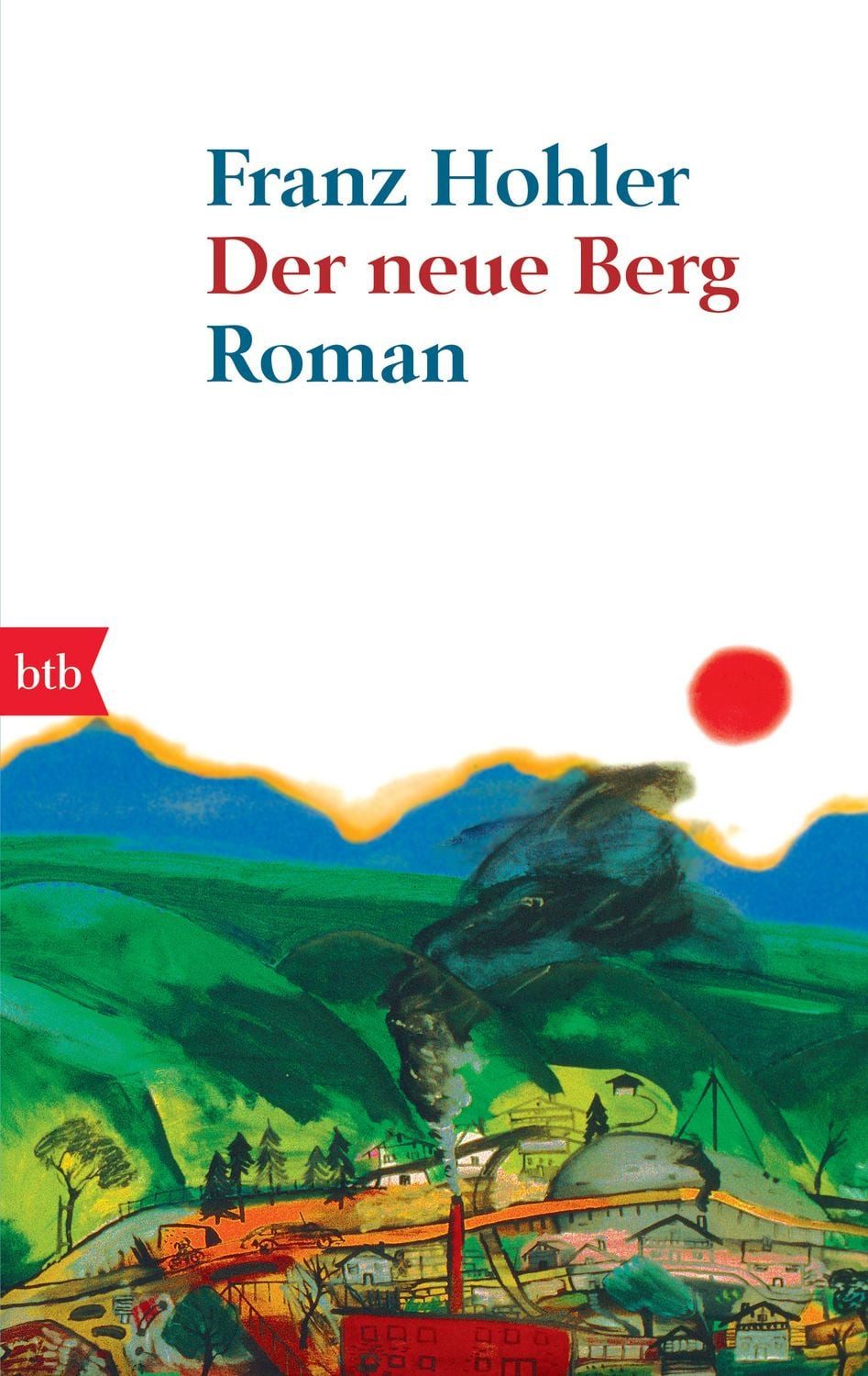 Der neue Berg / Franz Hohler, Roman