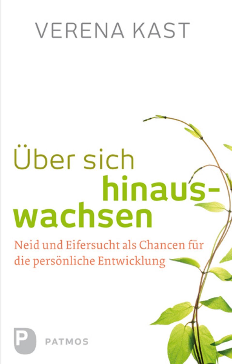 Über sich hinauswachsen / Verena Kast