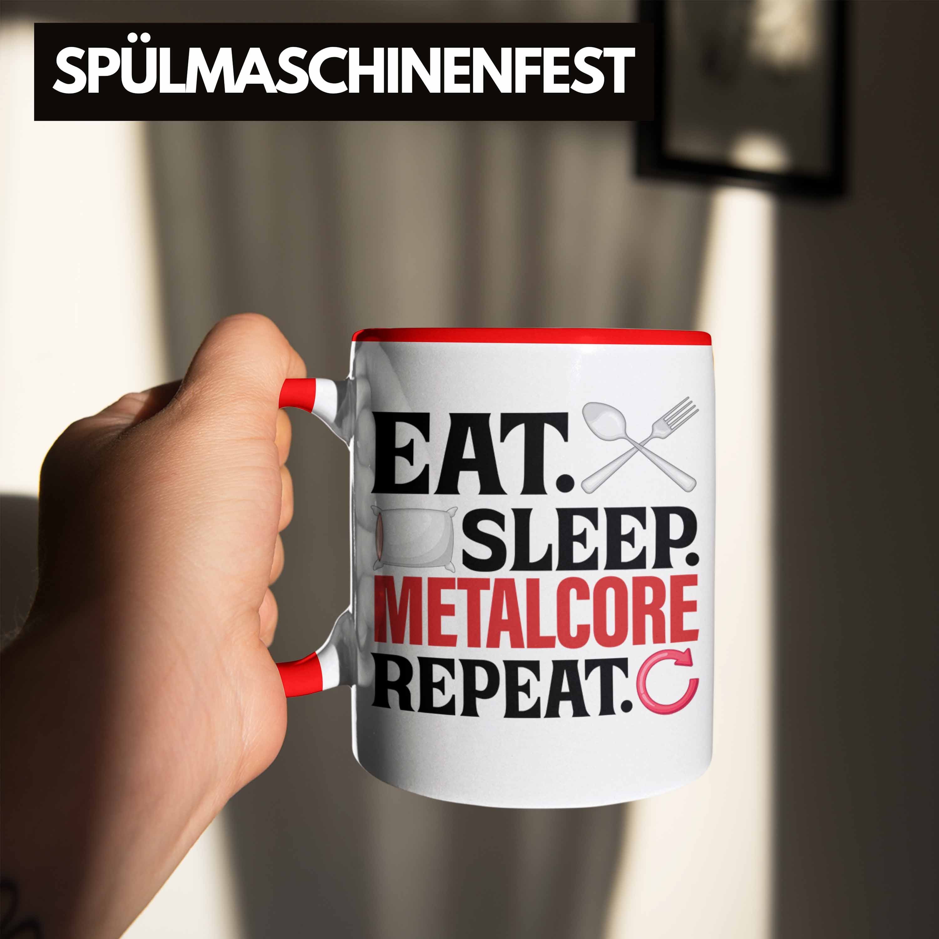 Metalcore Rot Musik Geschenk Trendation Metal Heavy Eat Sleep Tasse Tasse Repeat