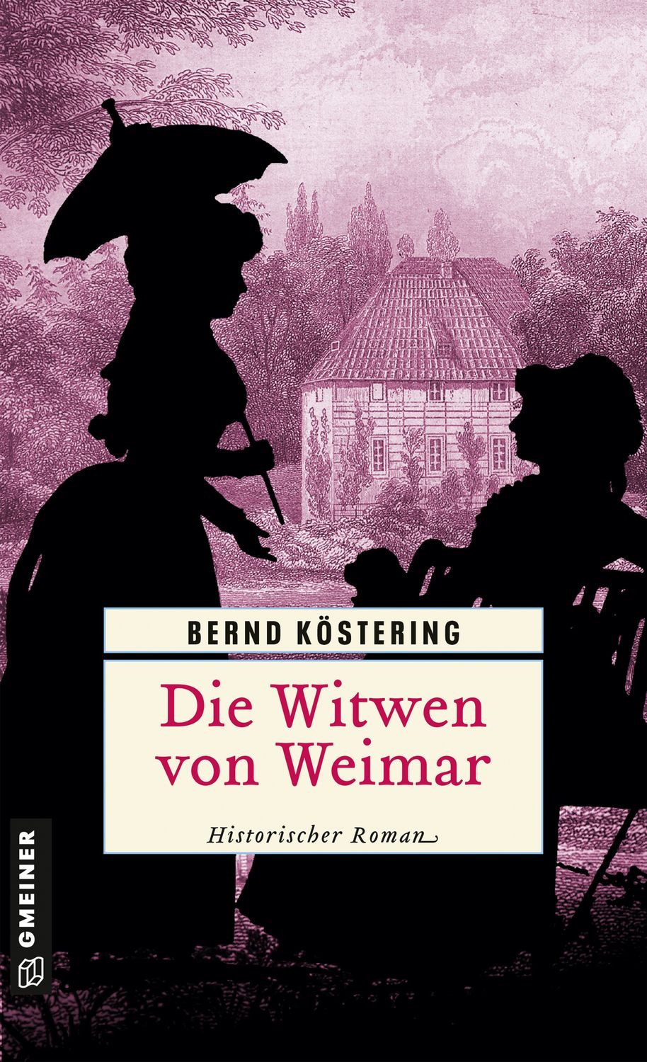 Die Witwen von Weimar / Bernd Köstering