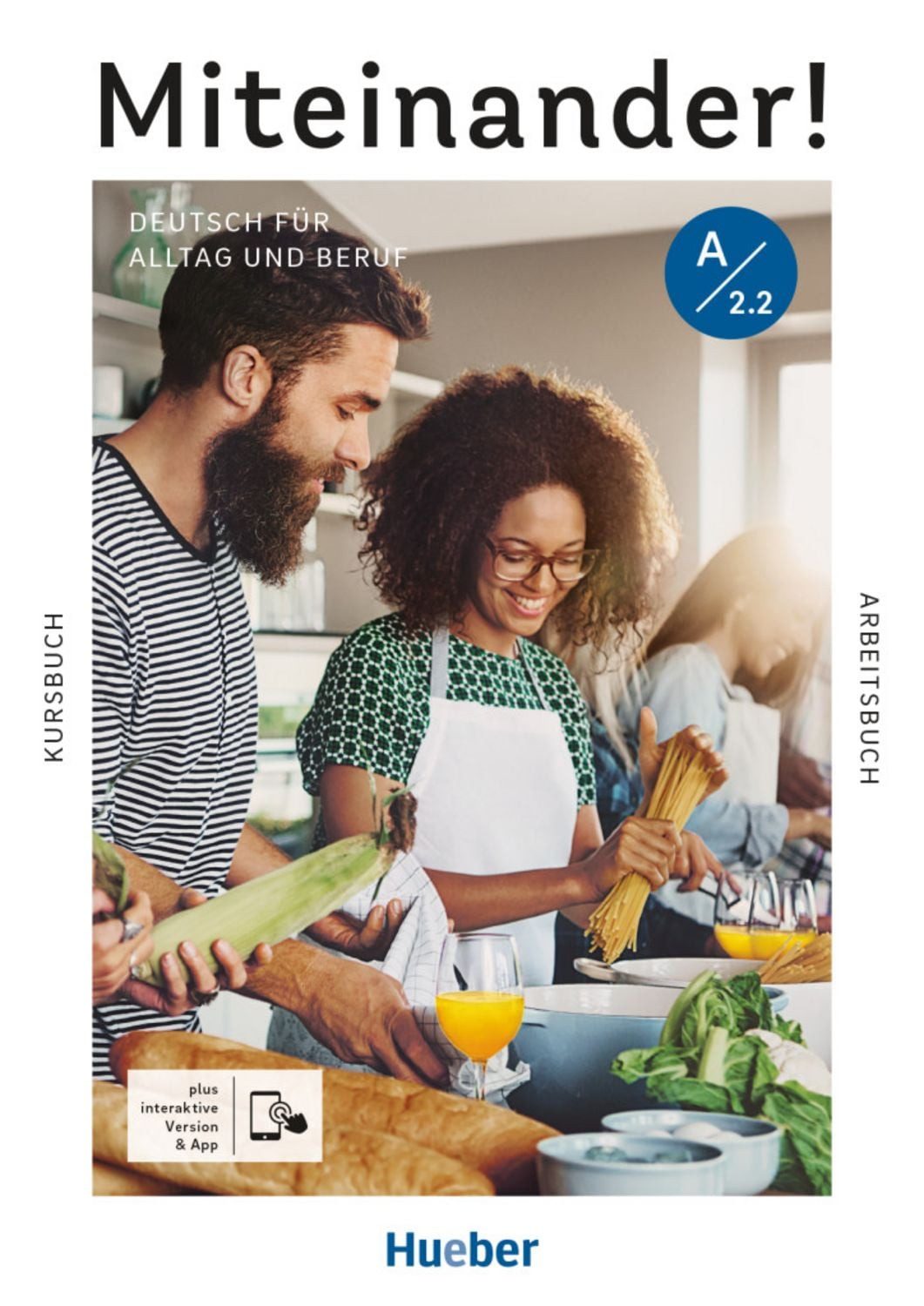 Miteinander! Deutsch für Alltag und Beruf A2.2 / Andrea K. Heckert, Daniela Niebisch, Carola Hamann, Dagmar Giersberg, Franz Specht