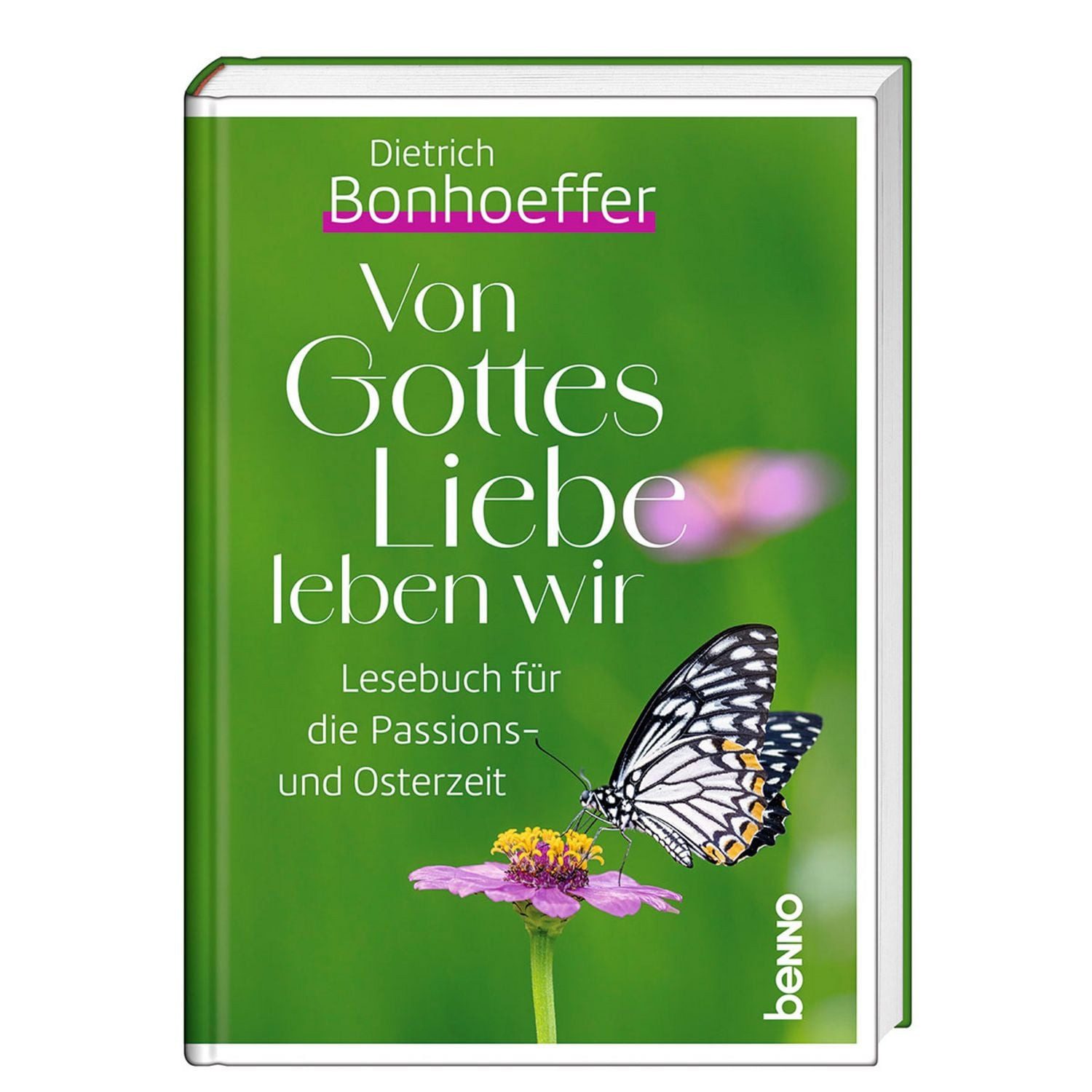 Von Gottes Liebe leben wir / Dietrich Bonhoeffer