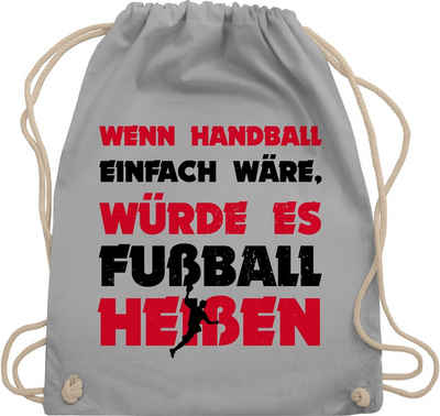 Shirtracer Turnbeutel Wenn Handball einfach wäre, würde es Fußball heißen, Handball WM 2023 Trikot Ersatz