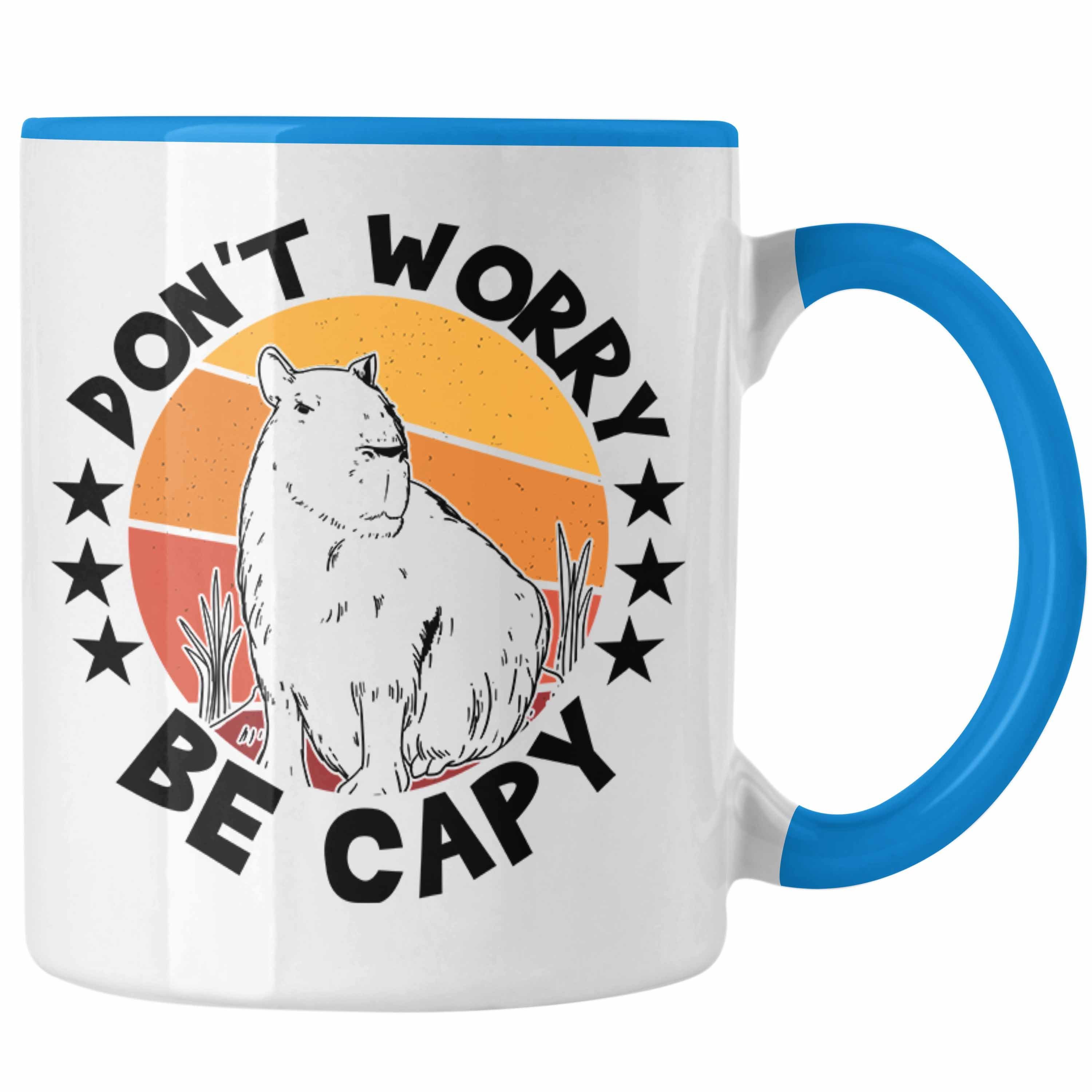 für Be Trendation Tasse Kaffeetasse Blau Geschenk Tier Capyb Capybara Capy Don't Worry Tasse