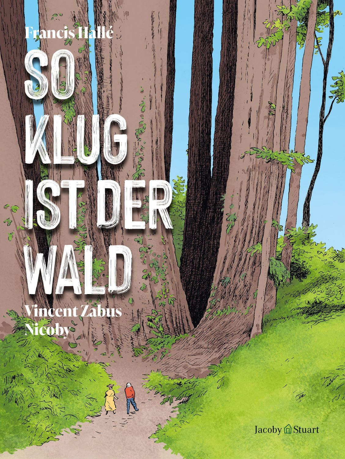 So klug ist der Wald / Francis Hallé, Vincent Zabus