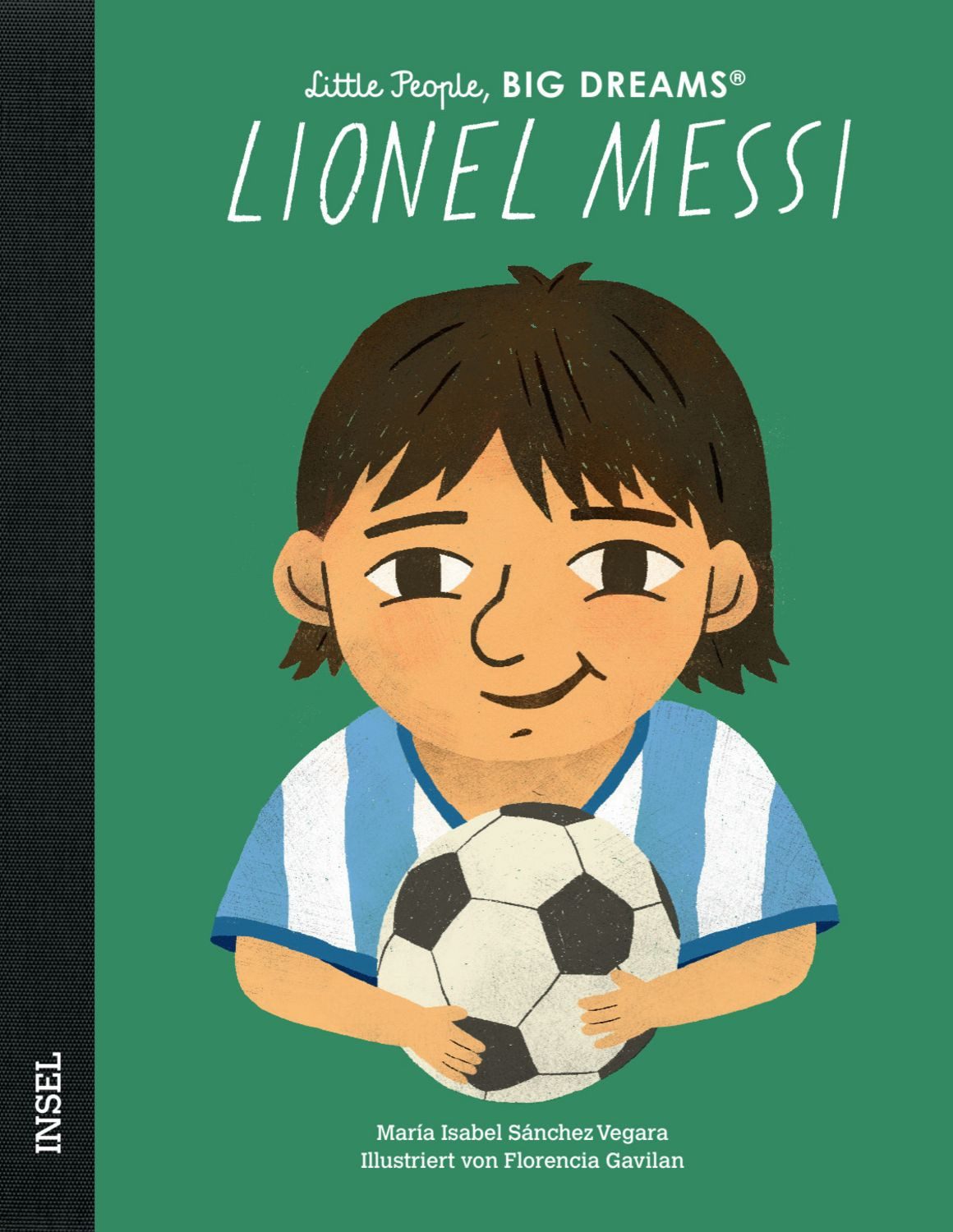 Lionel Messi – Little People, BIG DREAMS (Deutsche Ausgabe) / María Isabel Sánchez Vegara