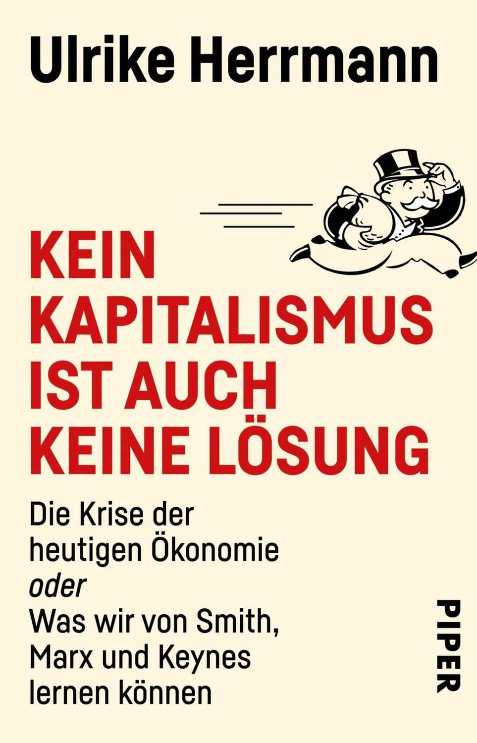 Kein Kapitalismus ist auch keine Lösung / Ulrike Herrmann