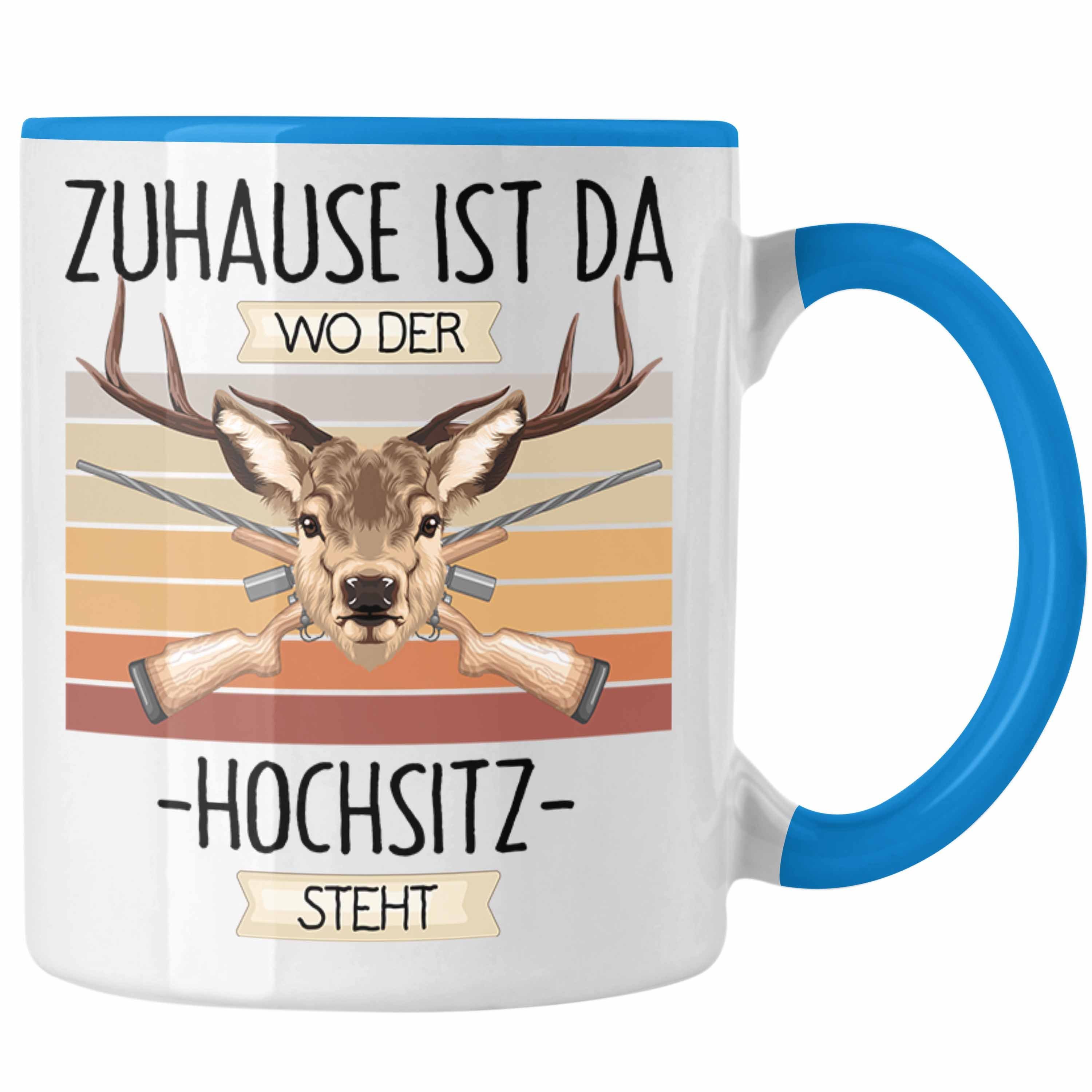 Trendation Tasse Jagen Jäger Tasse Geschenk Geschenkidee Lustiger Spruch Zuhause Ist Da Blau | Teetassen