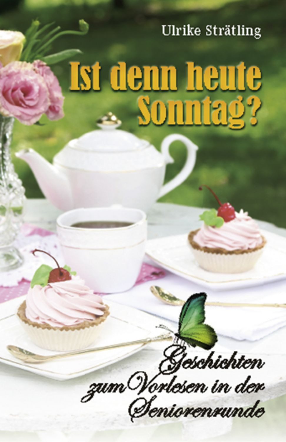 Ist denn heute Sonntag? / Ulrike Strätling