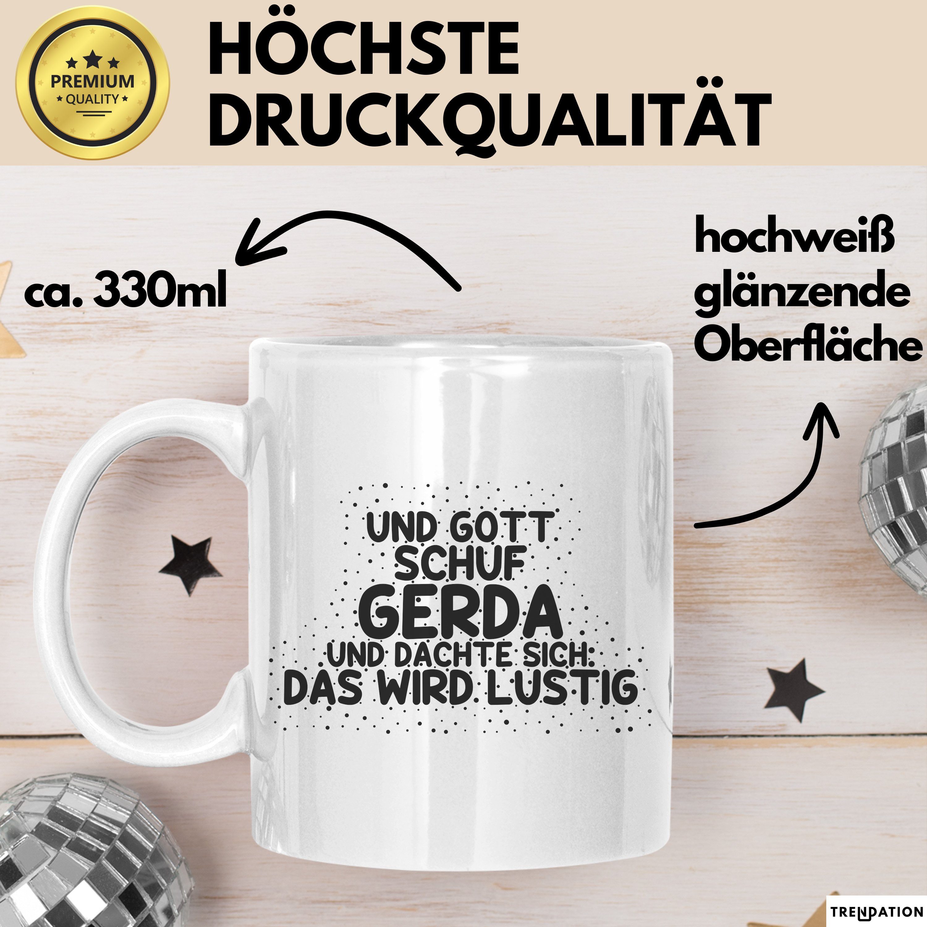 Trendation Tasse Gerda Tasse Und Gott Schuf Gerda Und Dachte Sich: Das Wird Lustig Gesc, Keramik