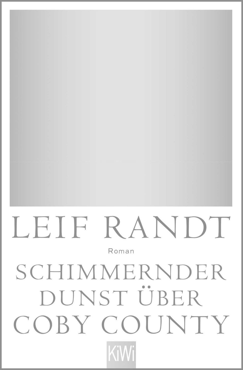 Schimmernder Dunst über CobyCounty / Leif Randt