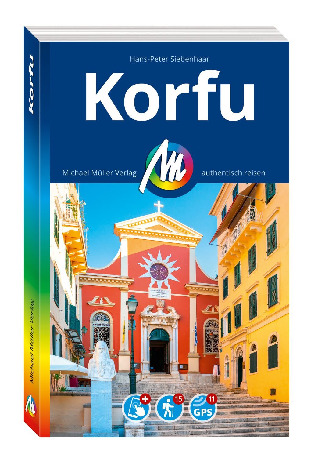 Reiseführer MICHAEL MÜLLER Reiseführer Korfu 100% authentisch, aktuell und vor Ort Hans-Peter Siebenhaar