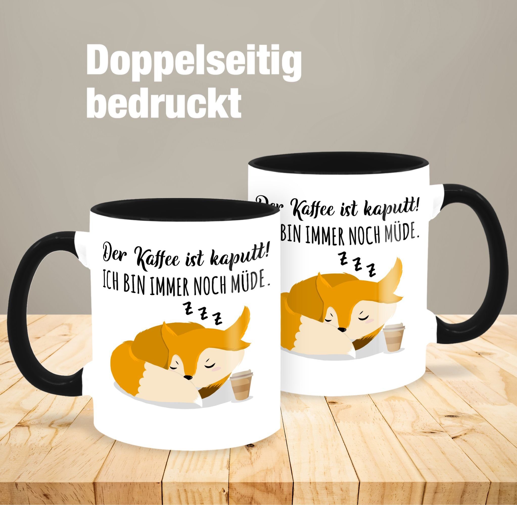 immer ist bin Kaffee Keramik, noch Der müde Sprüche Statement Fuchs, kaputt - 1 Schwarz Tasse Ich Shirtracer