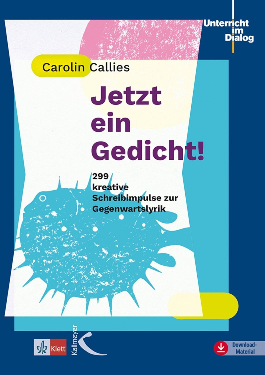 Jetzt ein Gedicht! / Carolin Callies
