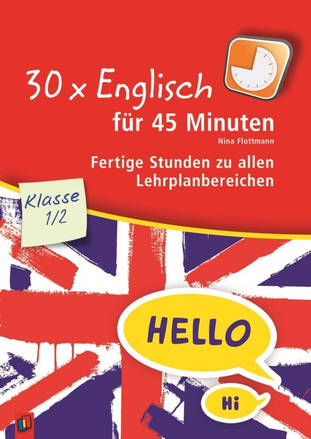 30 x Englisch für 45 Minuten – Klasse 1/2 / Nina Flottmann