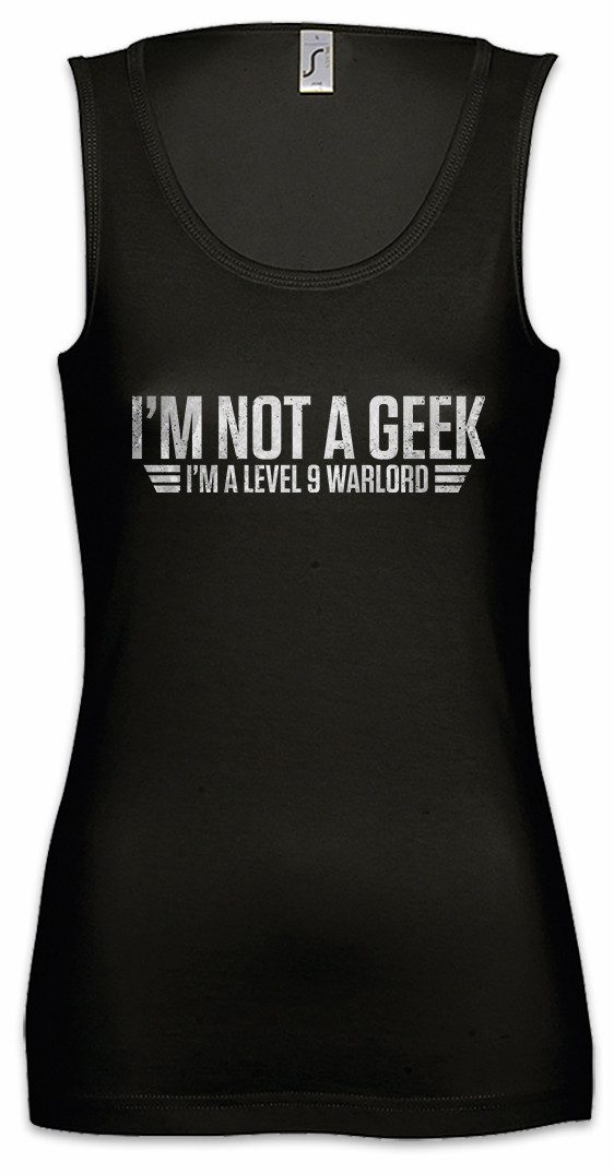 Tanktop I'm Not A Geek Ärmelloses Damen T-Shirt Games Gaming Video PC Admin