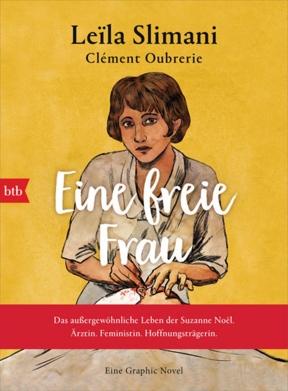 Eine freie Frau. Das außergewöhnliche Leben der Suzanne Noël. Ärztin. / Leïla Slimani