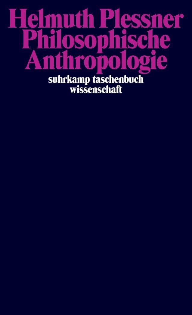 Philosophische Anthropologie / Helmuth Plessner, Göttinger Vorlesung vom Sommersemester 1961
