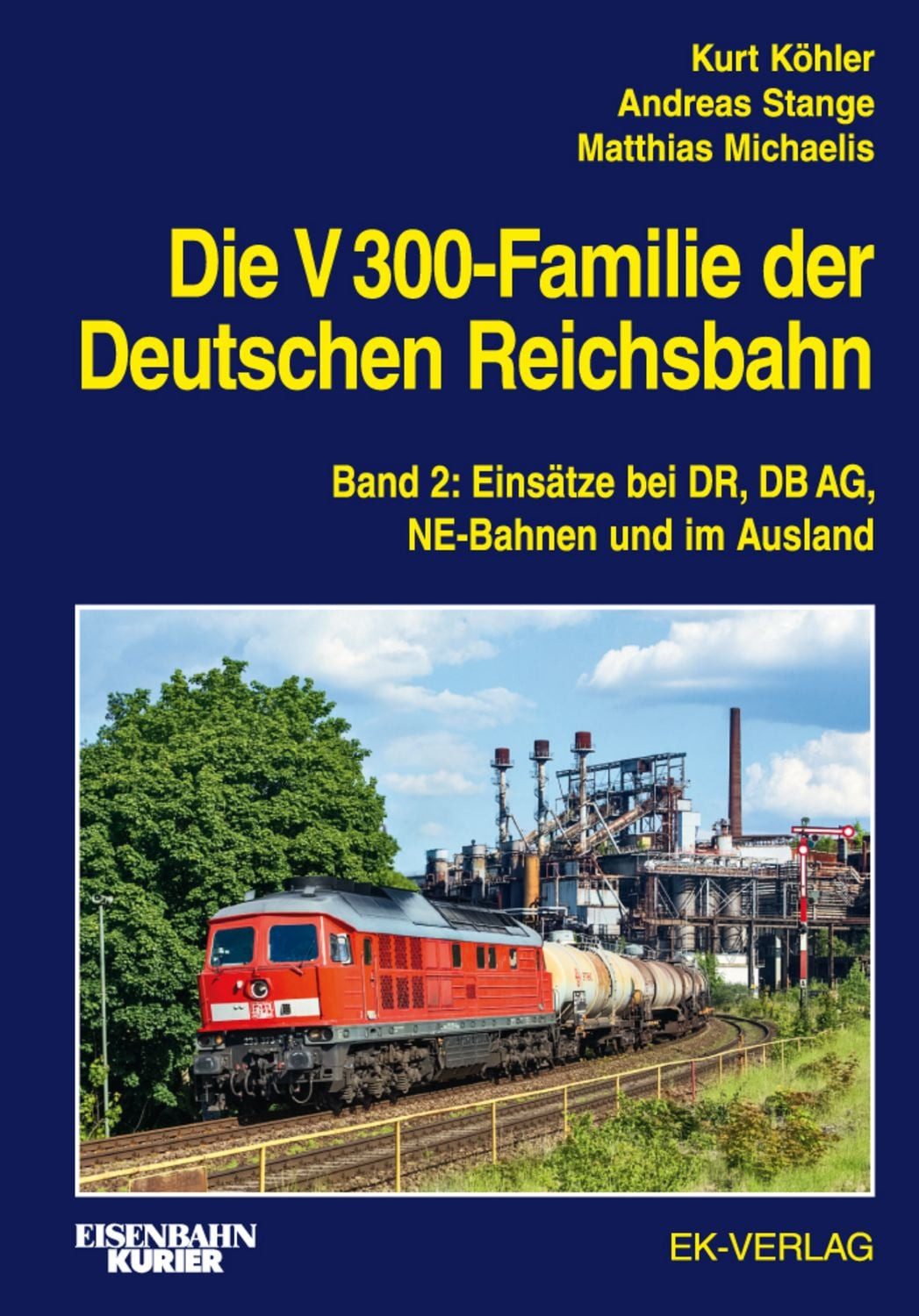 Die V 300-Familie der Deutschen Reichsbahn / Kurt Köhler, Andreas Stange, Matthias Michaelis