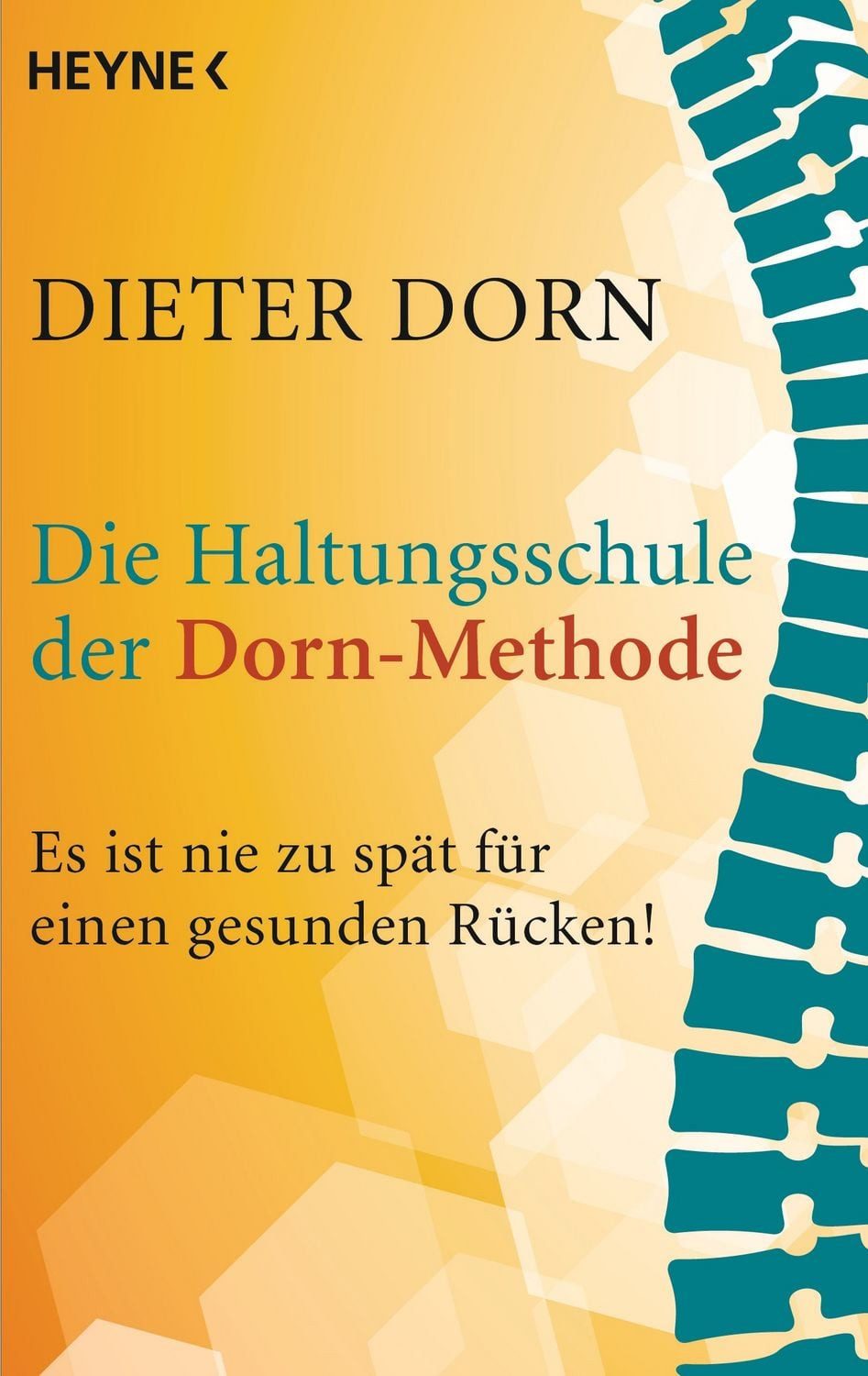 Die Haltungsschule der Dorn-Methode / Dieter Dorn