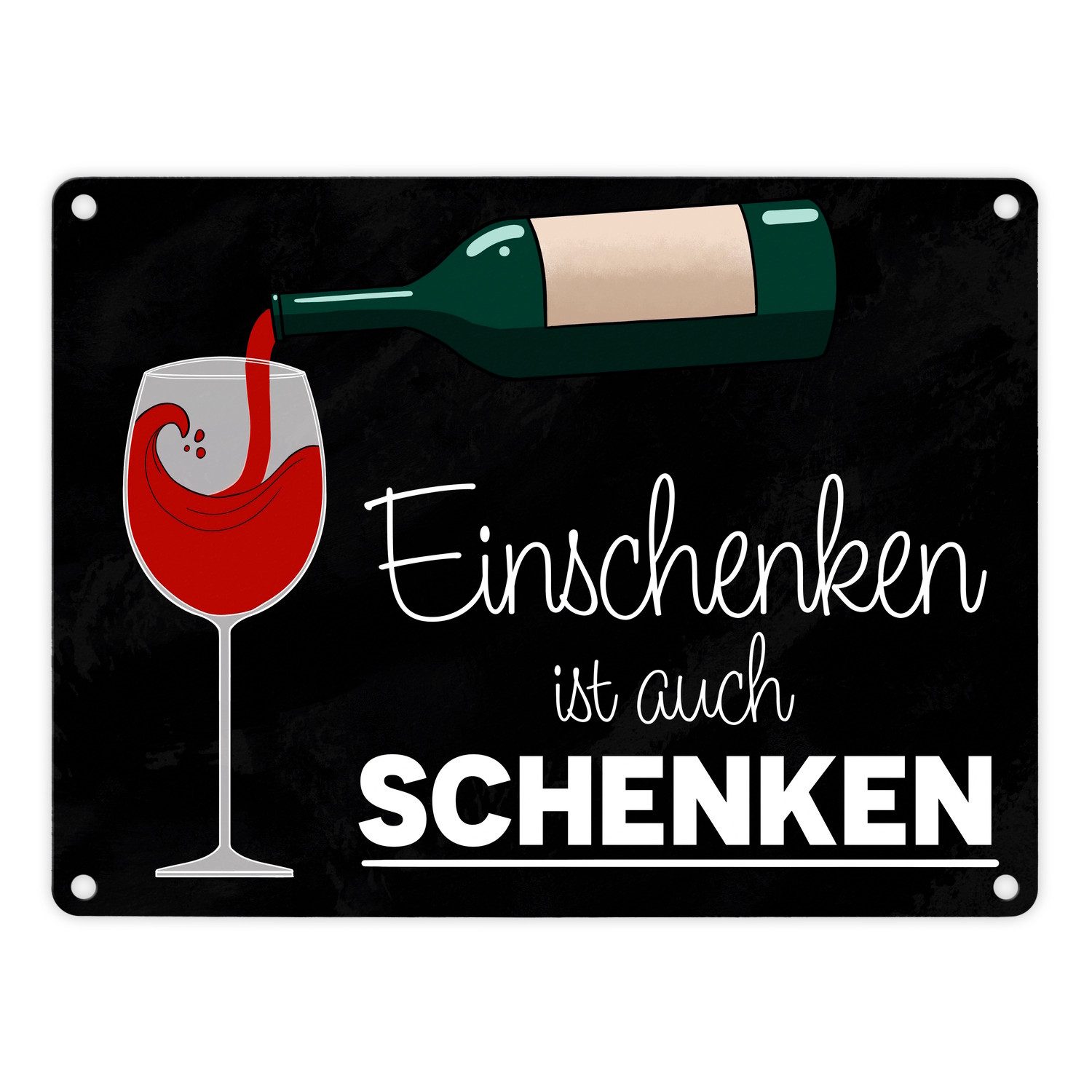 Metallschild Einschenken ist auch Schenken Metallschild in 15x20 cm für Weintrinker