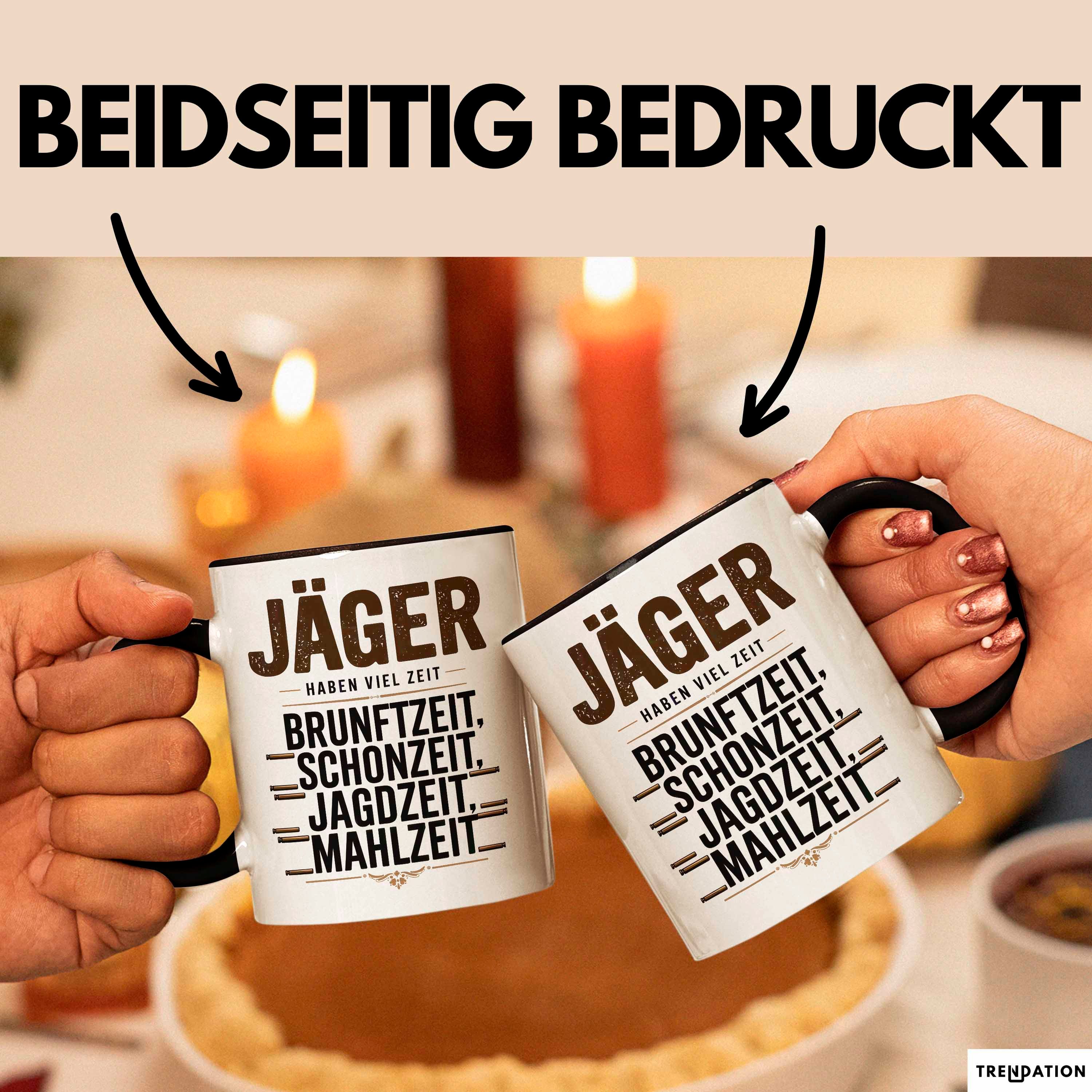 Trendation Tasse Hirschjäger Jagd Tasse Geschenk Jäger haben Zeit Spruch