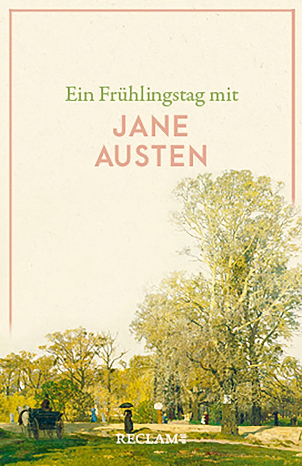 Ein Frühlingstag mit Jane Austen / Jane Austen, Austen, Jane – Literaturklassiker; deutsche Übersetzung – 14345