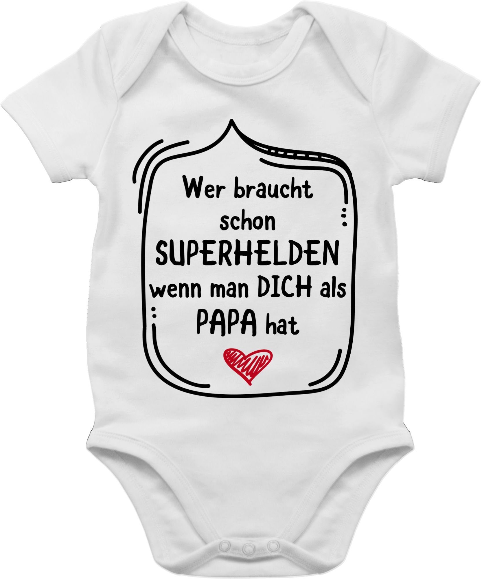 Shirtracer Shirtbody Wer braucht schon Superhelden wenn man dich als Papa hat Geschenk Vatertag Baby 1 Weiß