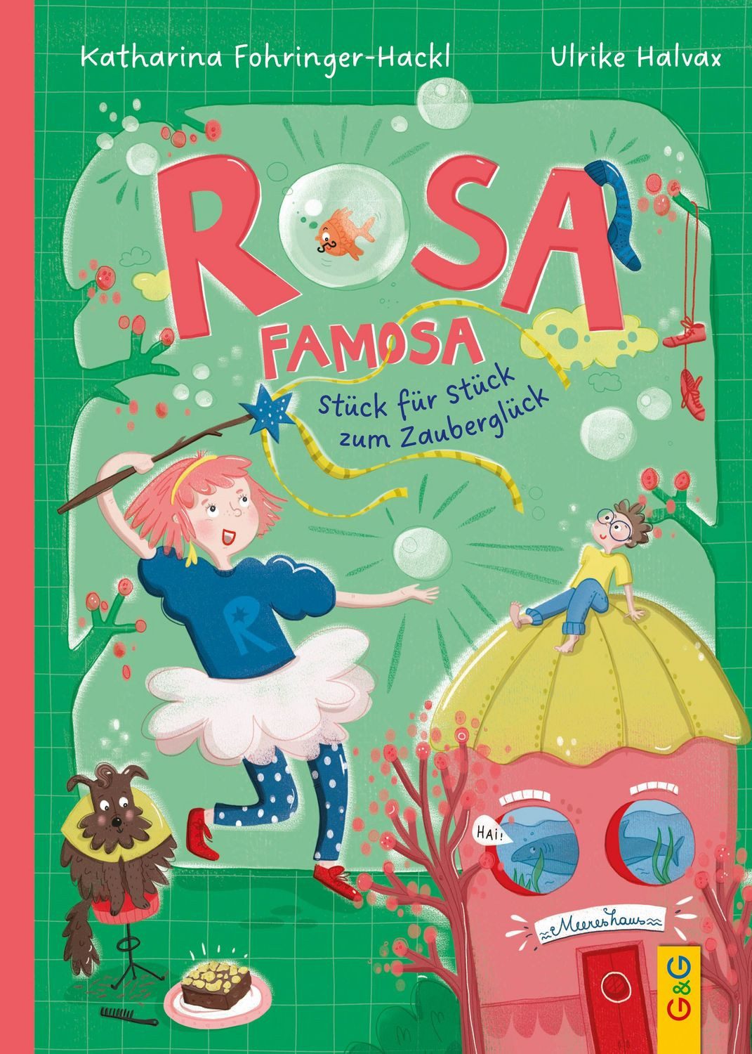 Rosa Famosa – Stück für Stück zum Zauberglück / Katharina Fohringer-Hackl