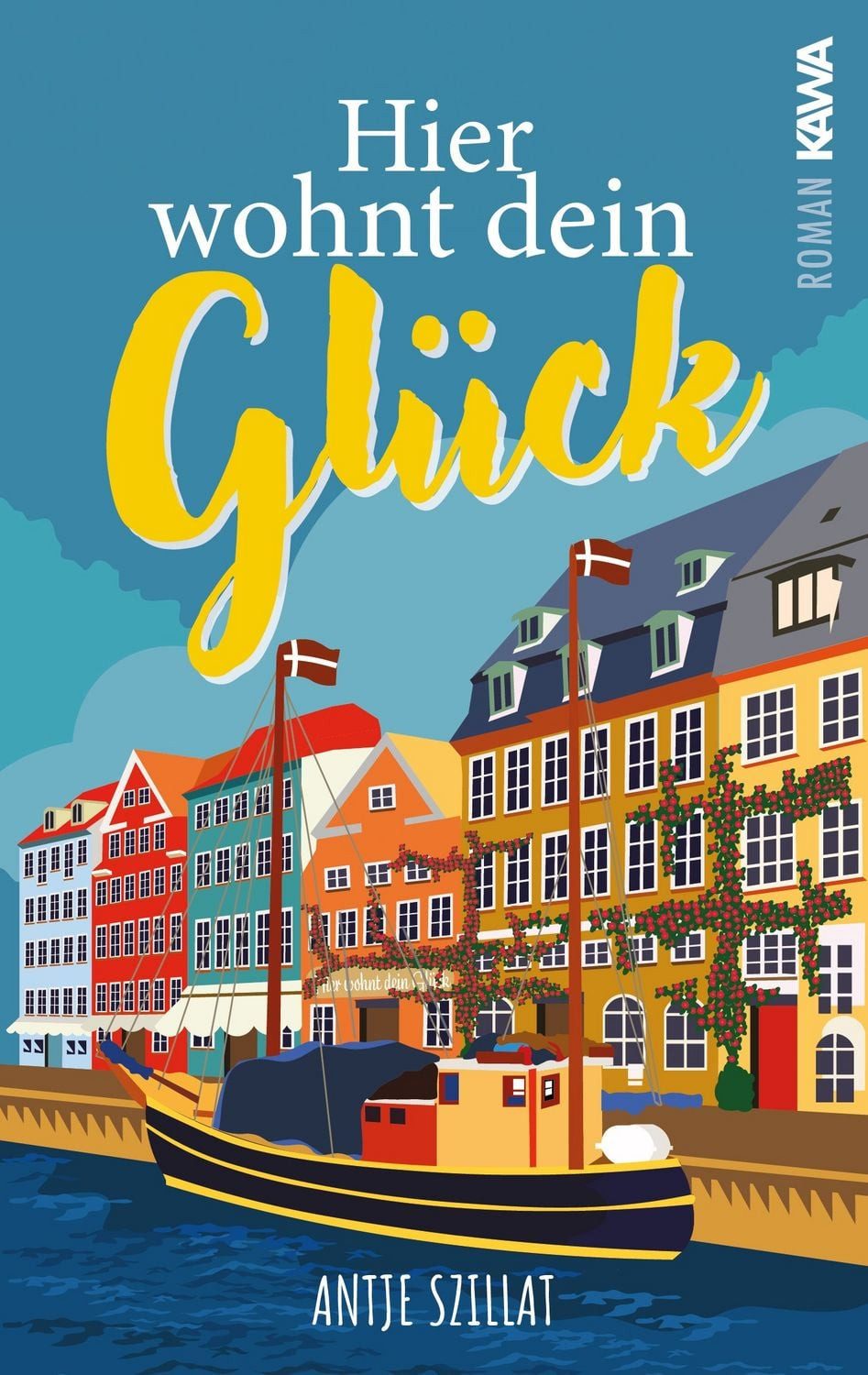 Hier wohnt dein Glück / Antje Szillat