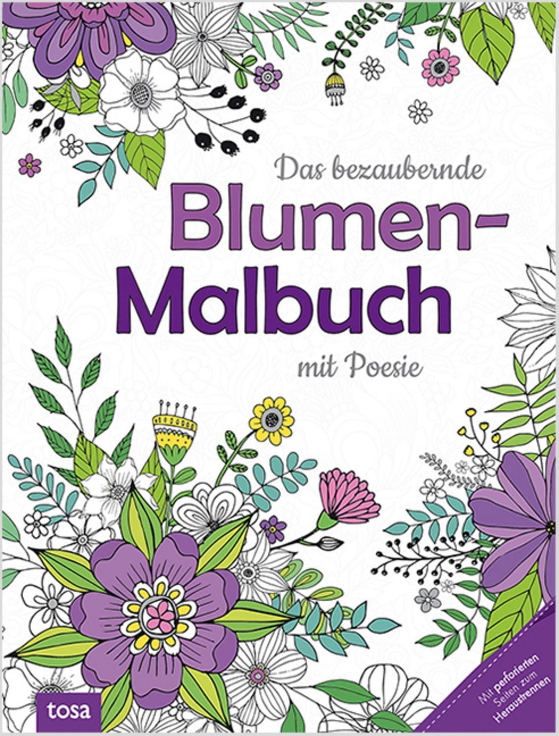 Das bezaubernde Blumen-Malbuch mit Poesie / diverse