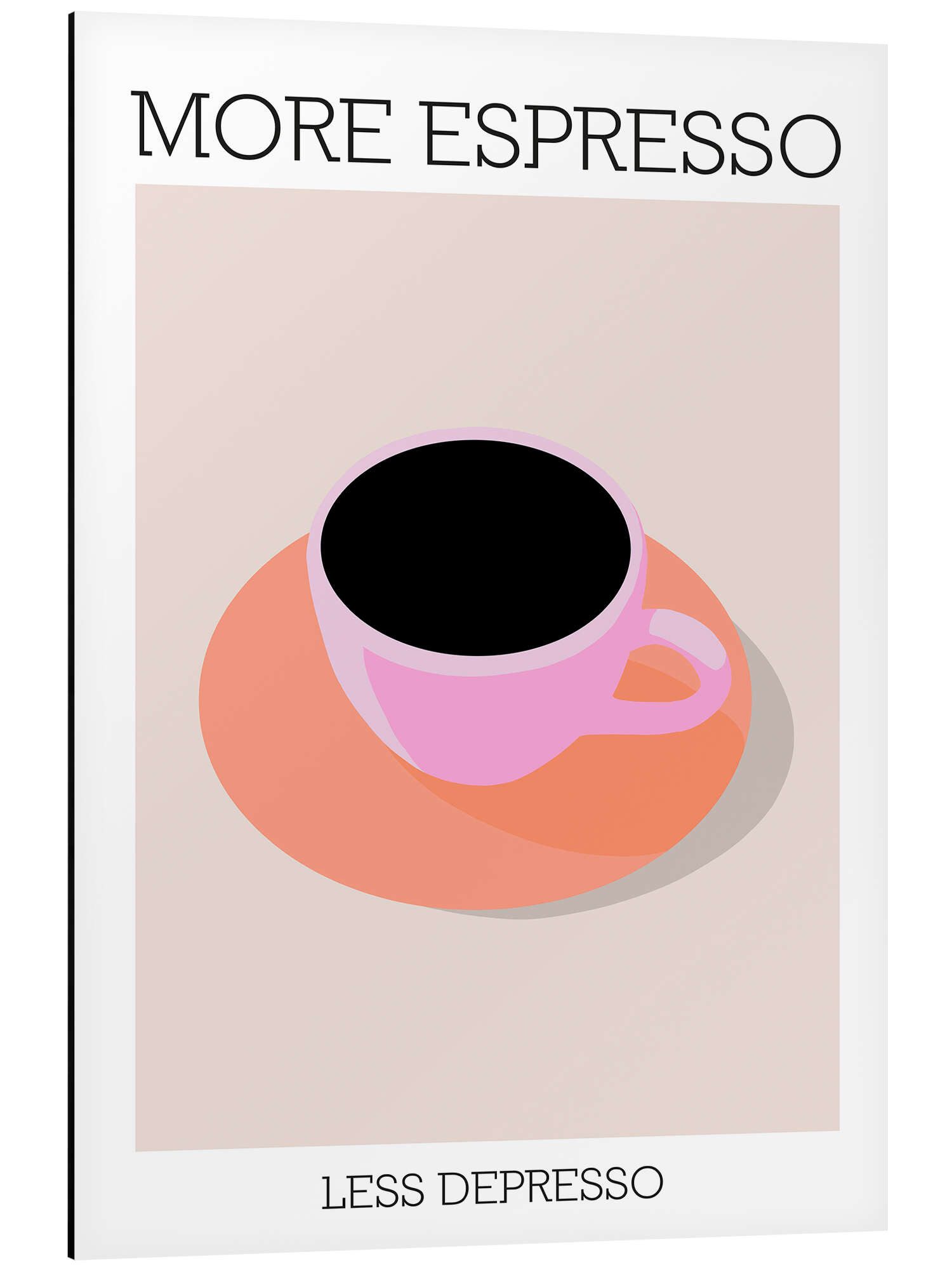 Posterlounge Wandbild More Espresso Less Depresso, günstig online kaufen
