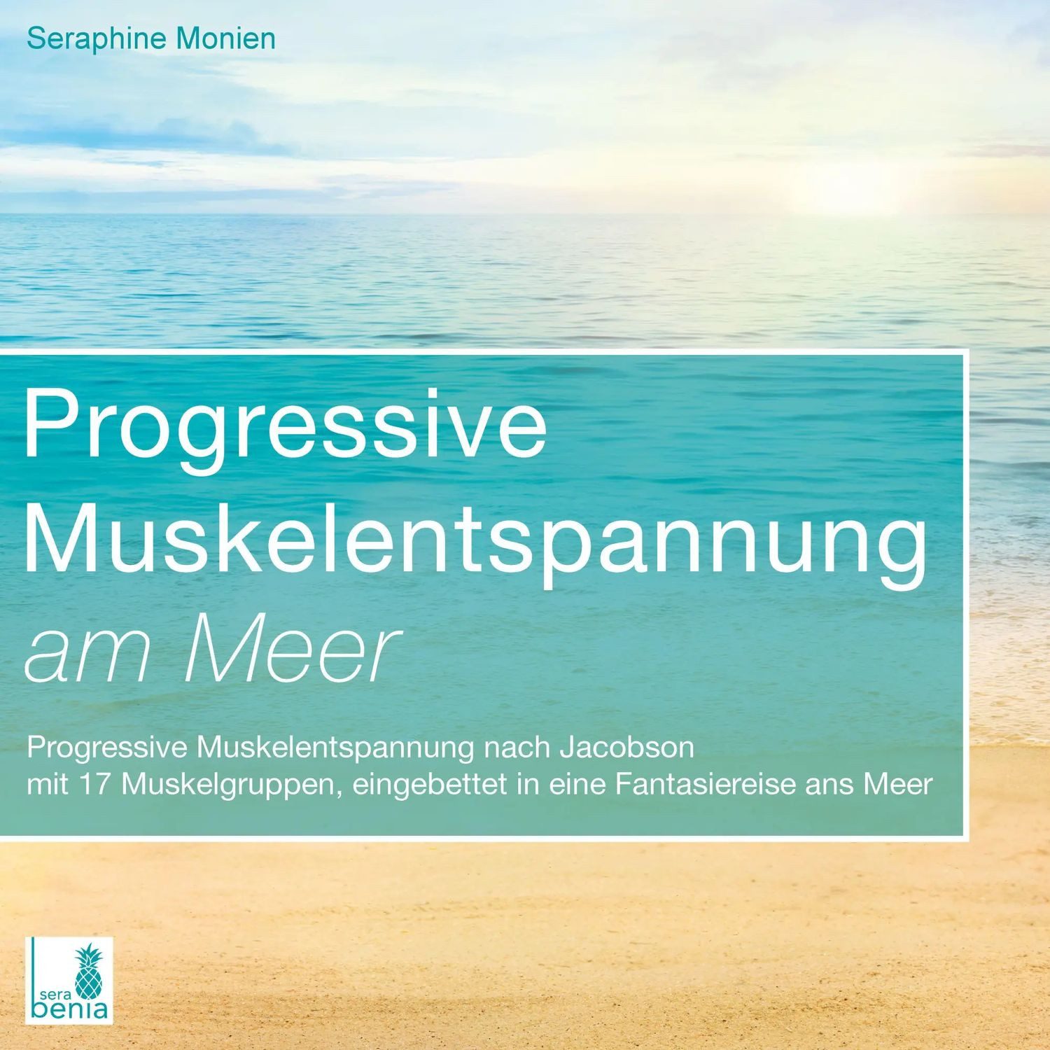Sera Hörspiel Progressive Muskelentspannung am Meer {Progressive...