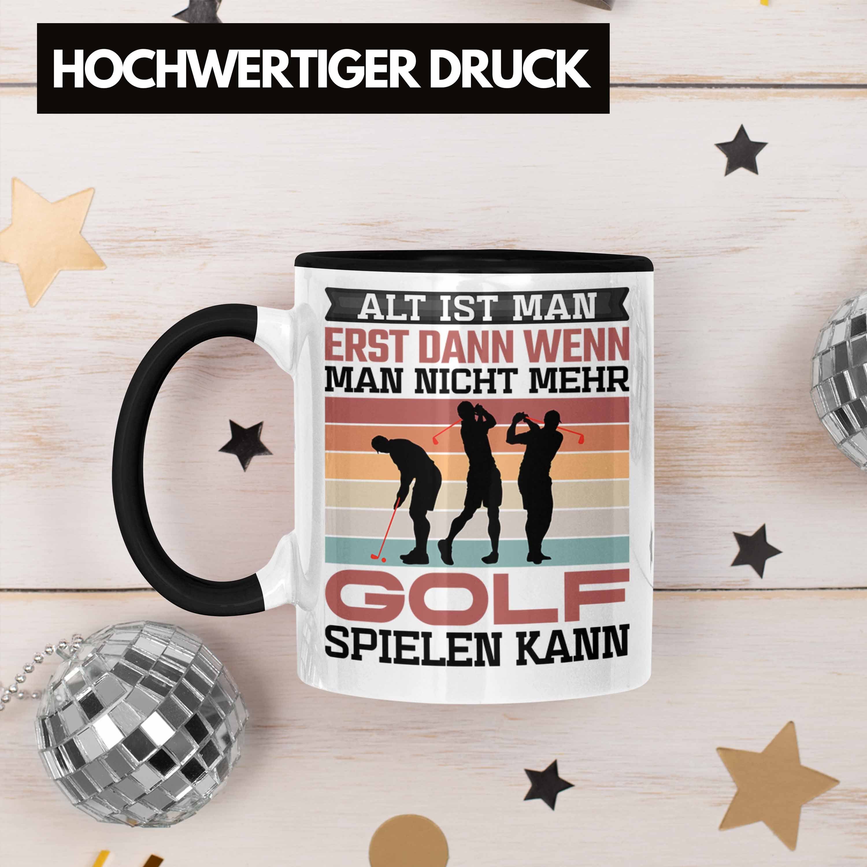 Trendation Tasse Golfer Tasse Geschenk Spruch Alt Ist Man Erst Dann Wenn Man Nicht Mehr