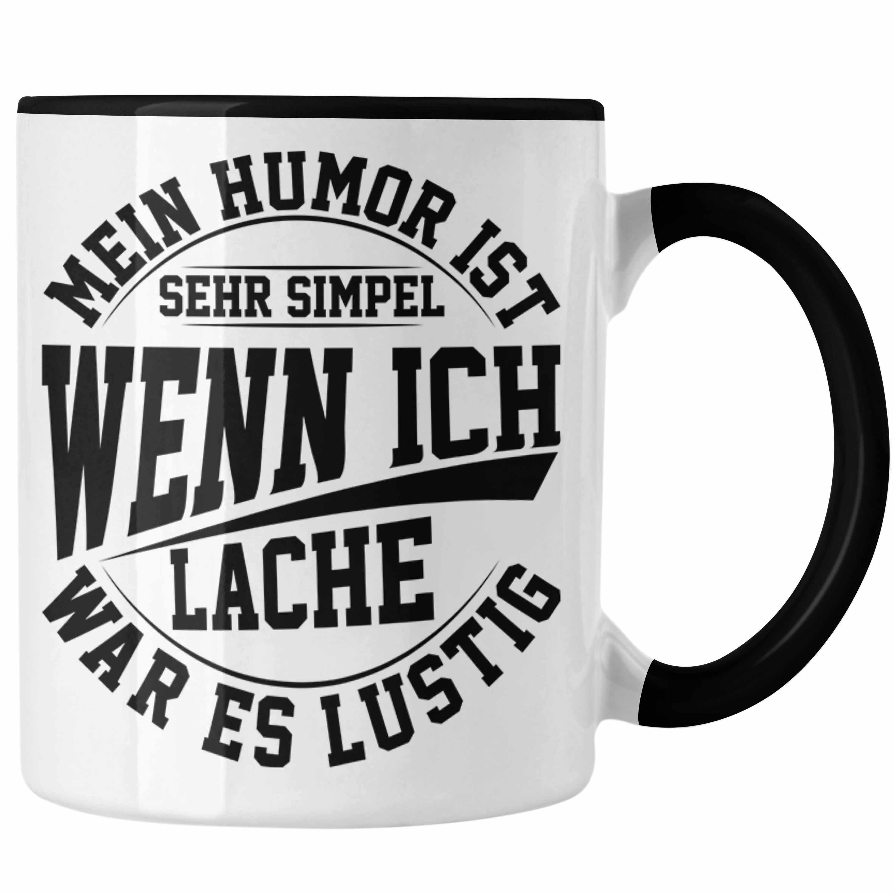 Trendation Tasse Lustige Tasse mit Spruch Mein Humor Ist Simpel Wenn Ich Lache War Es Schwarz