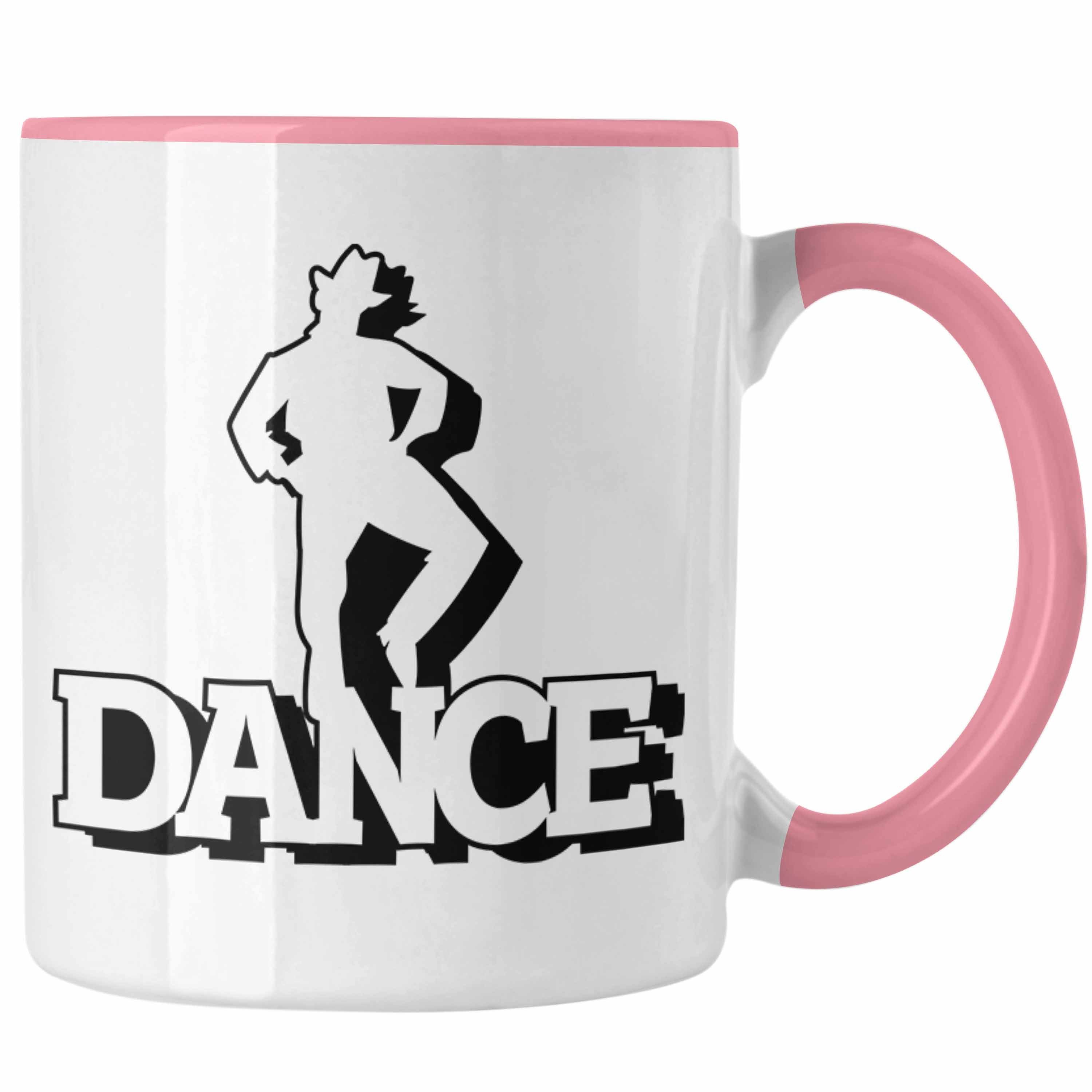 Trendation Tasse Lustige Tänzer Tasse Geschenk für Tänzer und Tänzerinnen "Dance" Rosa