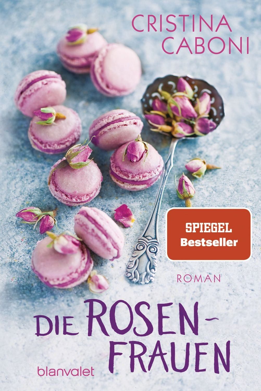 Die Rosenfrauen / Cristina Caboni