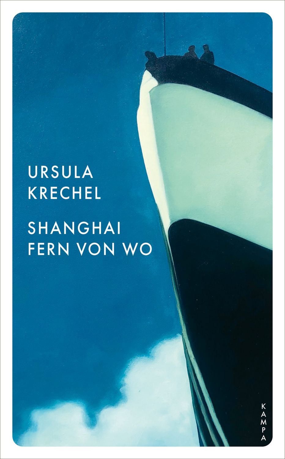 Shanghai fern von wo / Ursula Krechel
