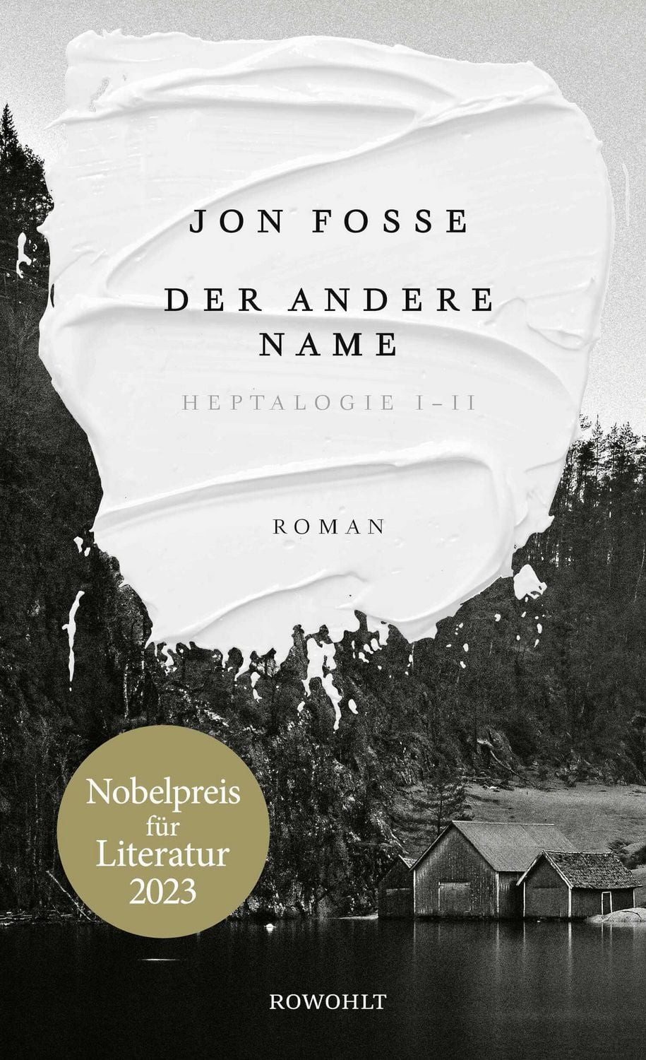 Der andere Name / Jon Fosse, Heptalogie I - II, Nobelpreis für Literatur 2023, Nobelpreis für Literatur