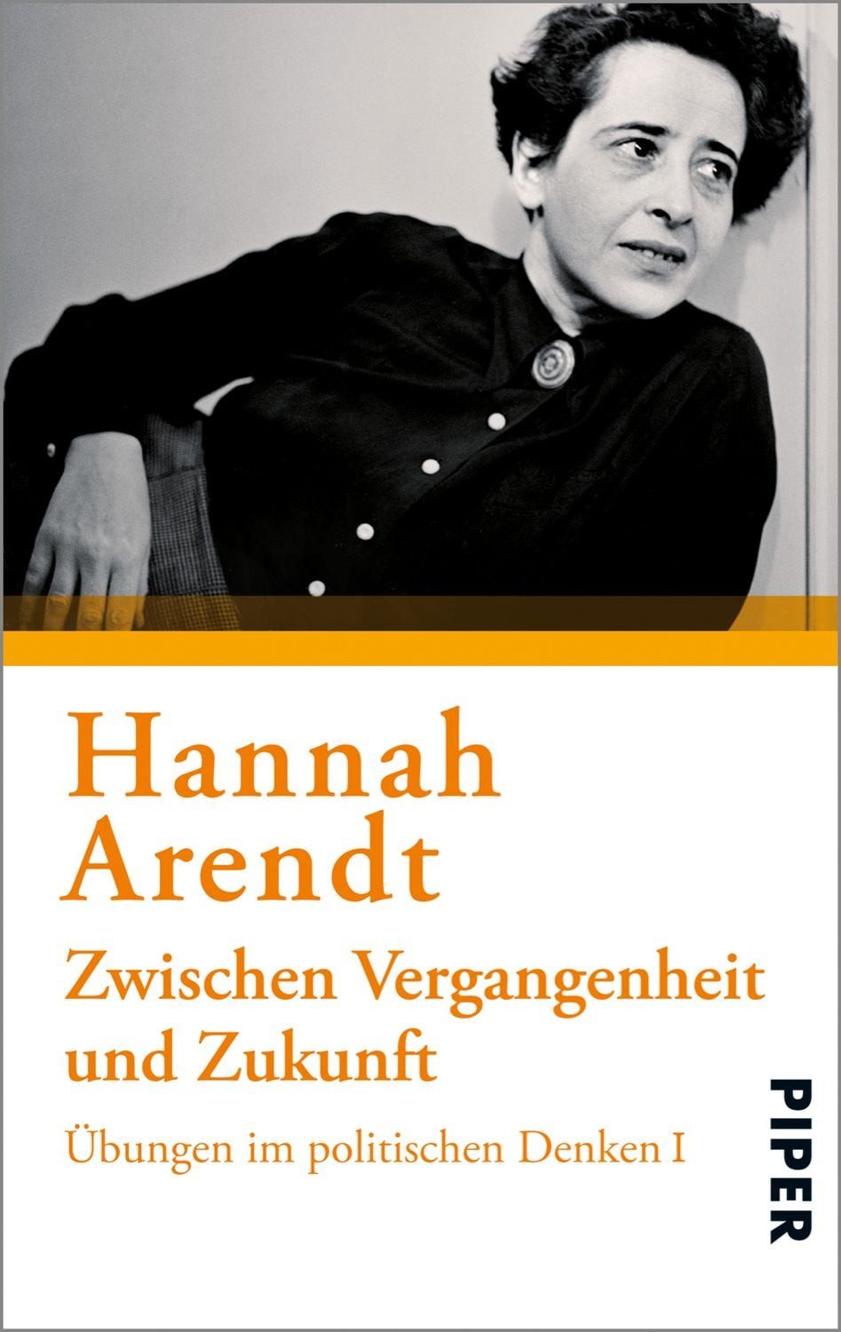 Zwischen Vergangenheit und Zukunft / Hannah Arendt