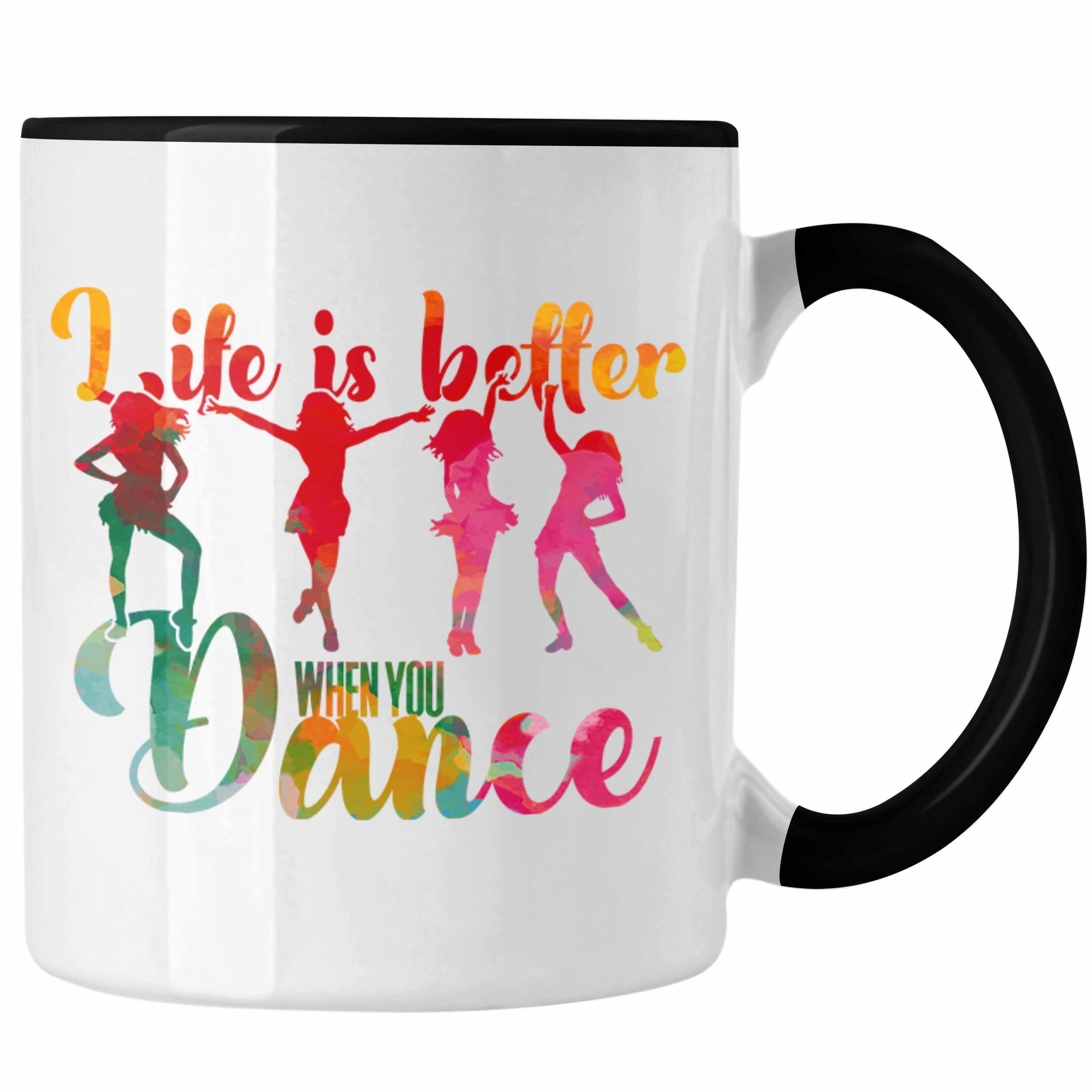 Trendation Tasse Tanzen Tasse Geschenk für Tänzerin Life Is Better When You Dance Schwarz
