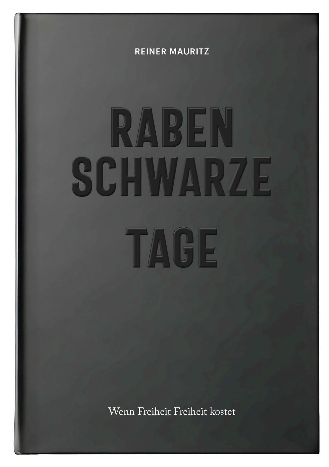 Rabenschwarze Tage / Reiner Mauritz