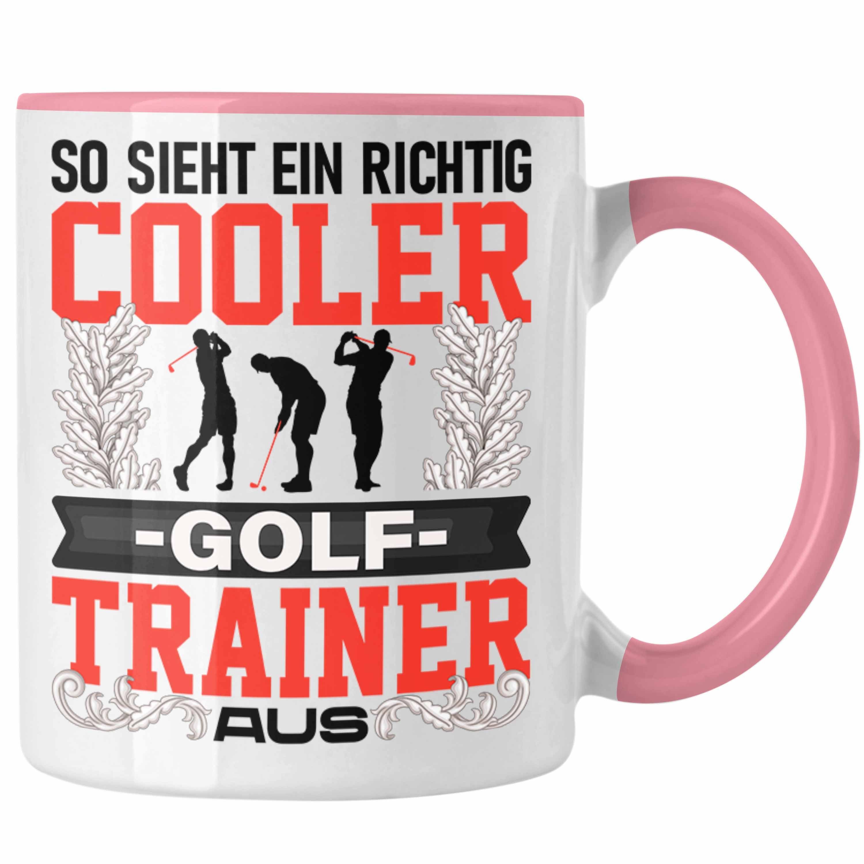 Trendation Tasse Trendation - Golf Trainer Tasse Geschenk Lustig Spruch So Sieht Ein Ri Rosa