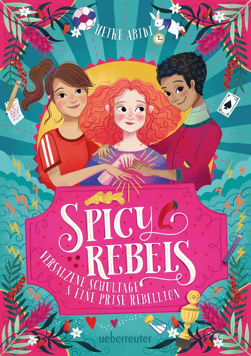 Kinderbuch Spicy Rebels Versalzene Schultage & eine Prise Rebellion Heike Abidi