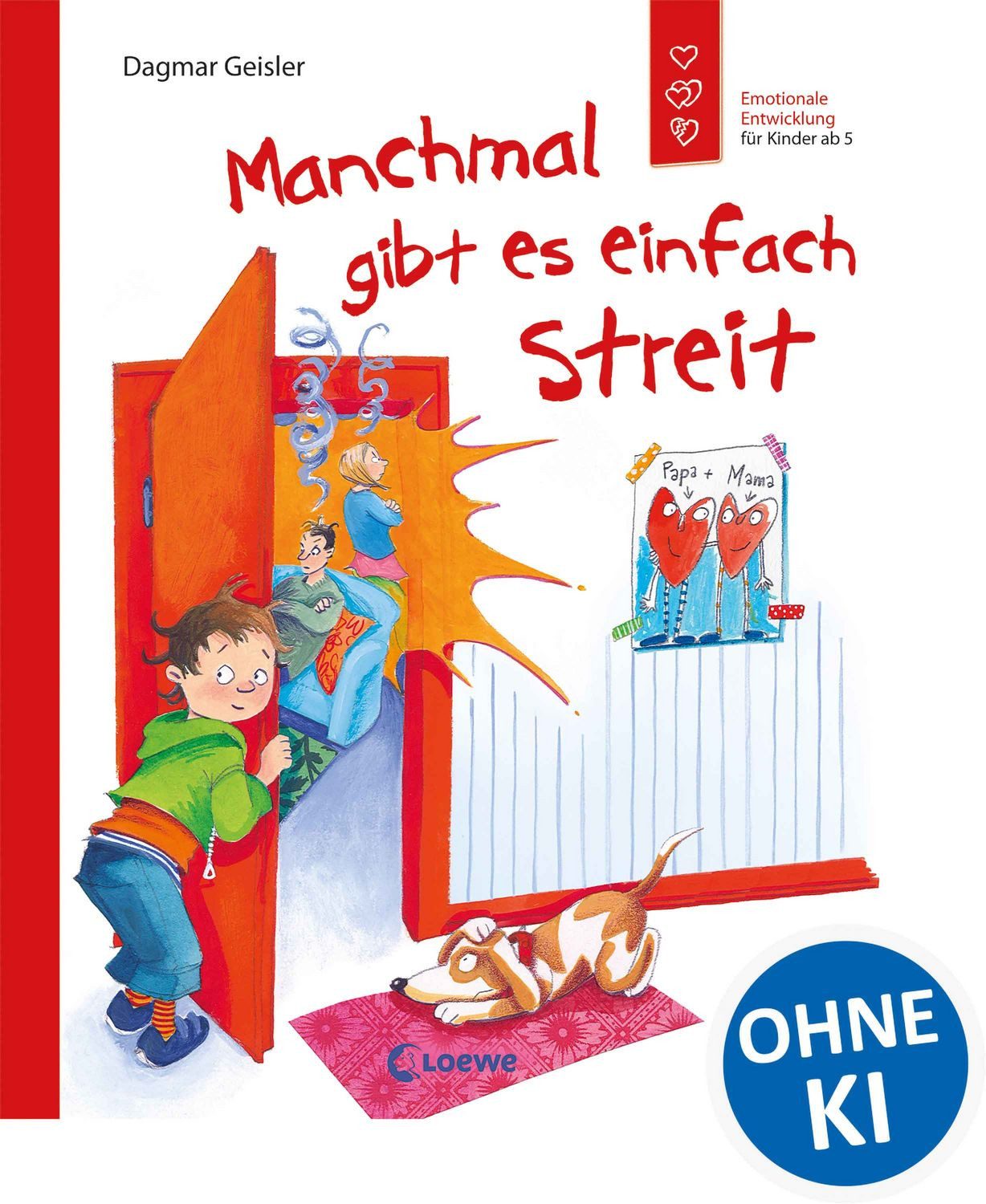 Manchmal gibt es einfach Streit (Starke Kinder, glückliche Eltern) / Dagmar Geisler