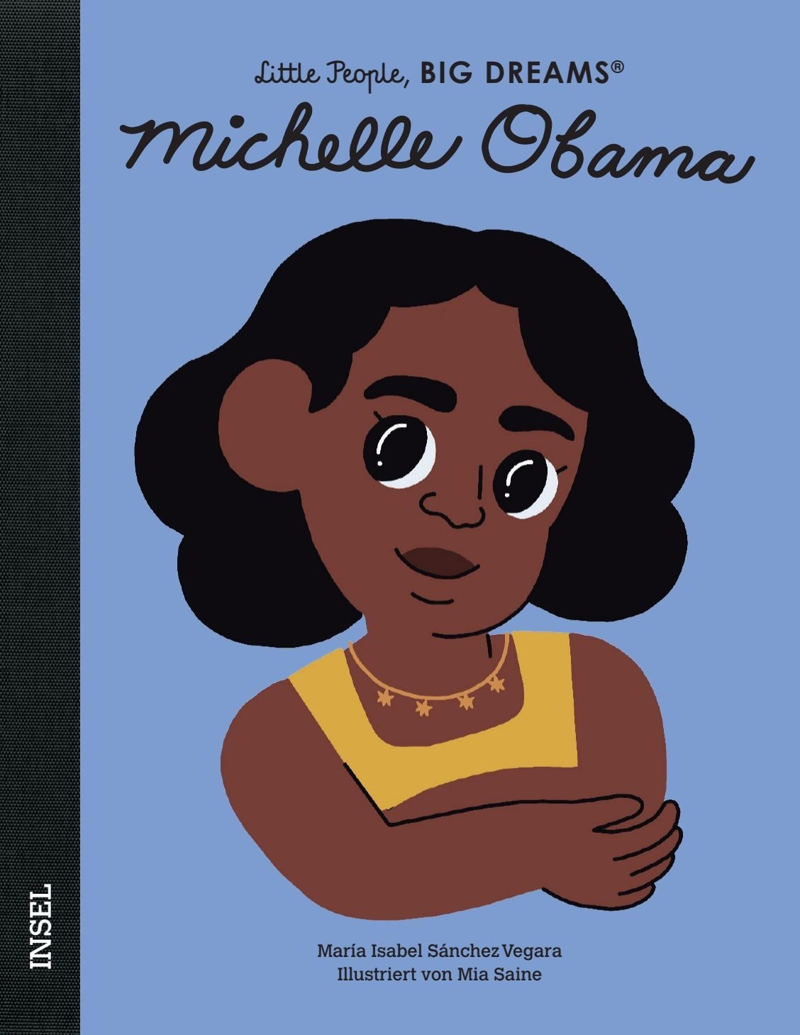 Michelle Obama – Little People, BIG DREAMS (Deutsche Ausgabe) / María Isabel Sánchez Vegara, Kinderbuch ab 4 Jahre