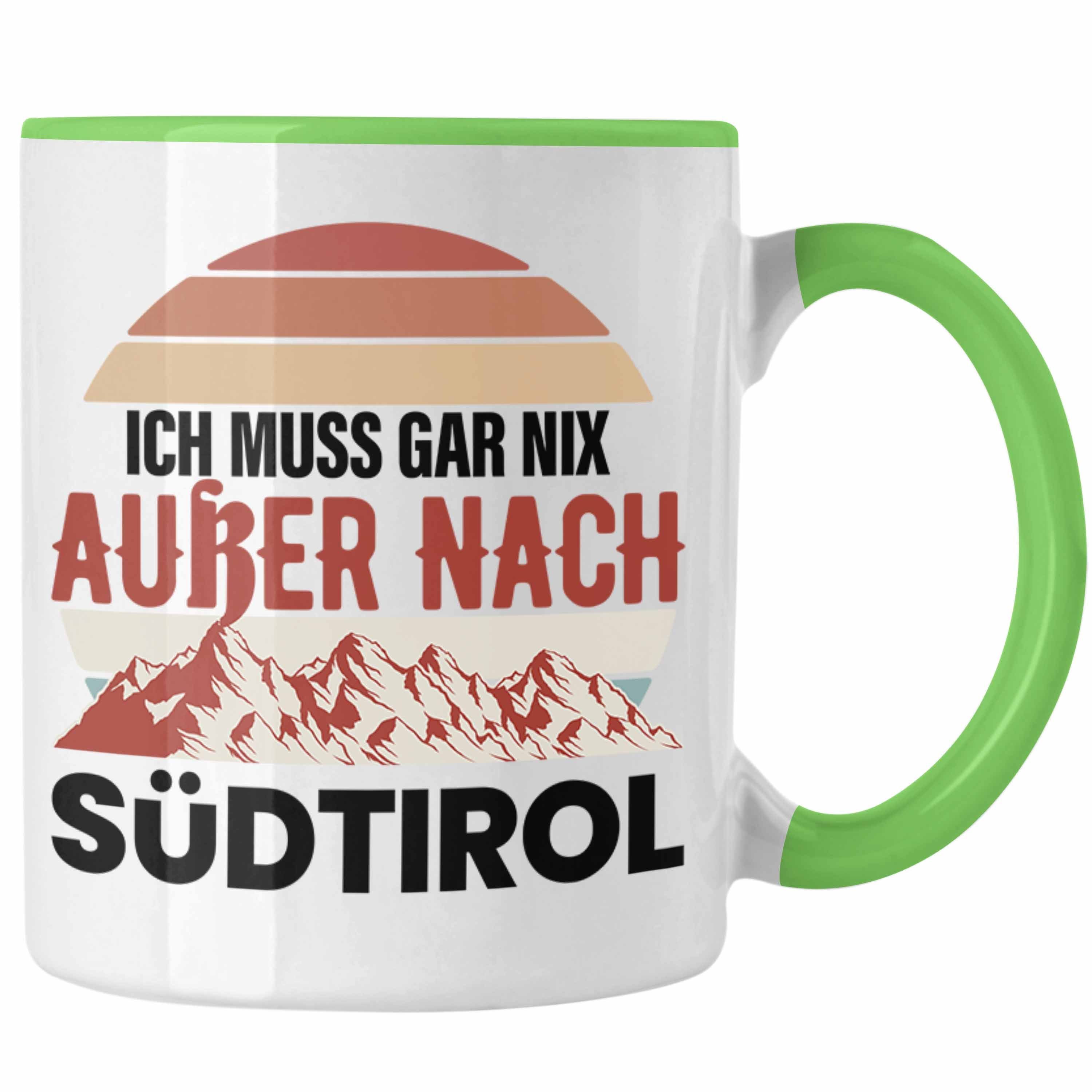 Trendation Tasse Trendation - Südtirol Tasse Geschenk Ich Muss Gar Nix Außer Nach Süd-Tirol Geschenkidee Grün